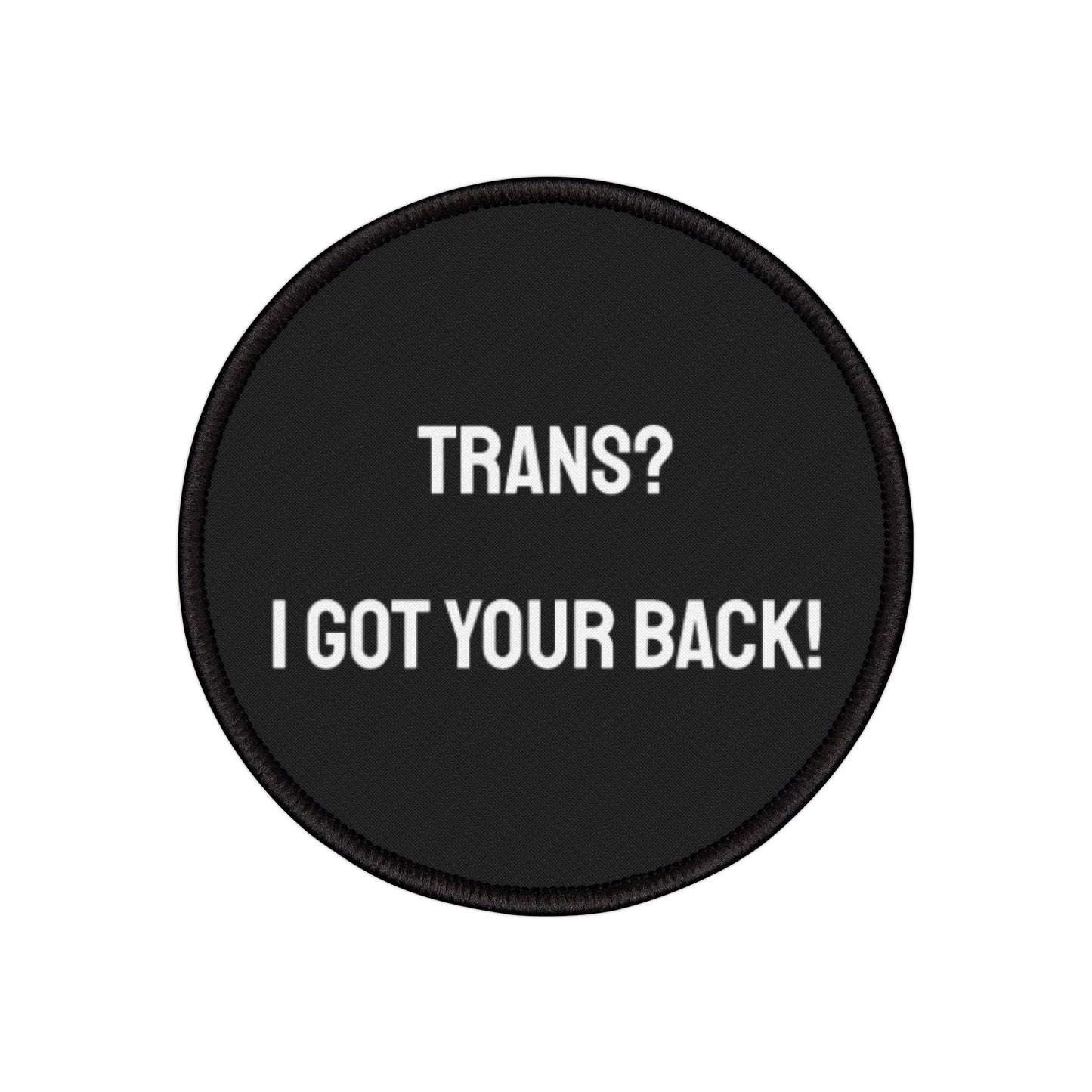 Trans? I Got Your Back! - Iron-On Patch