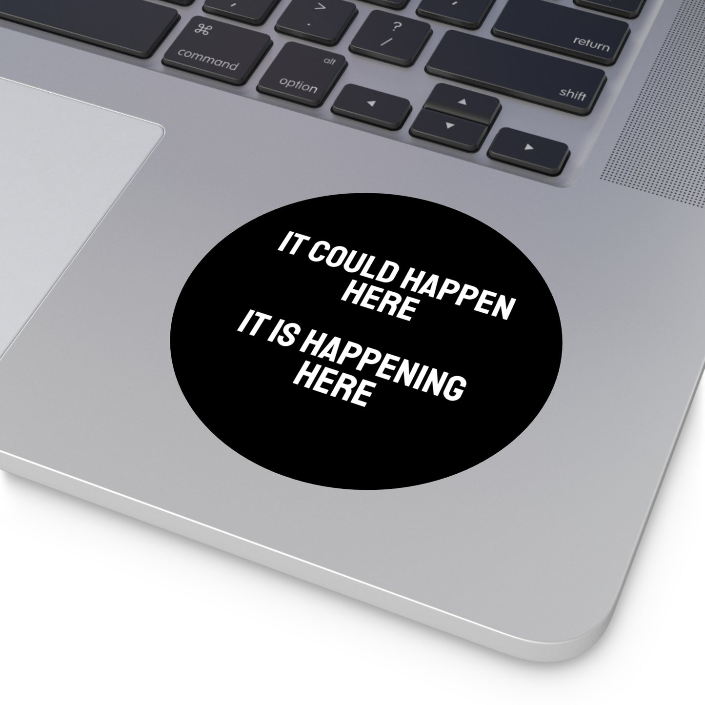It Could Happen Here It Is Happening Here - Round Vinyl Stickers