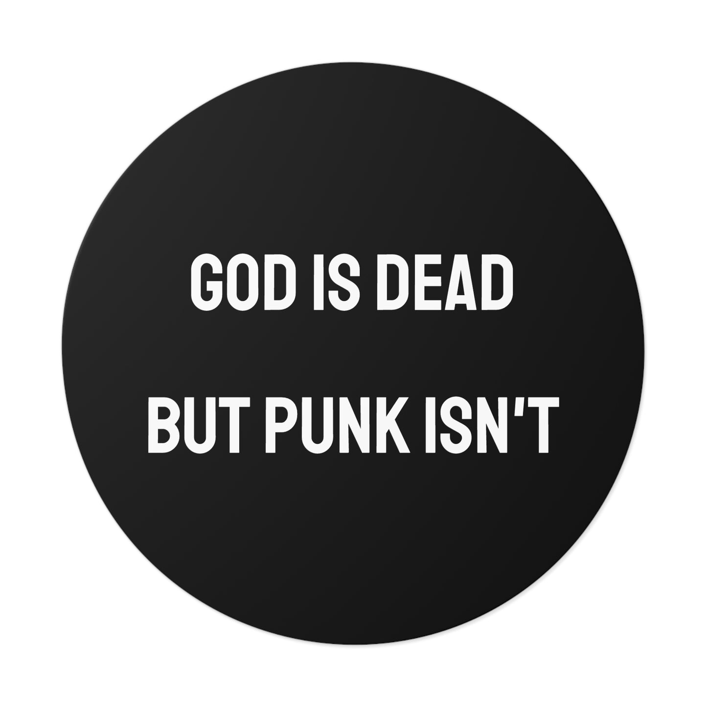 God Is Dead But Punk Isn't - Round Vinyl Stickers