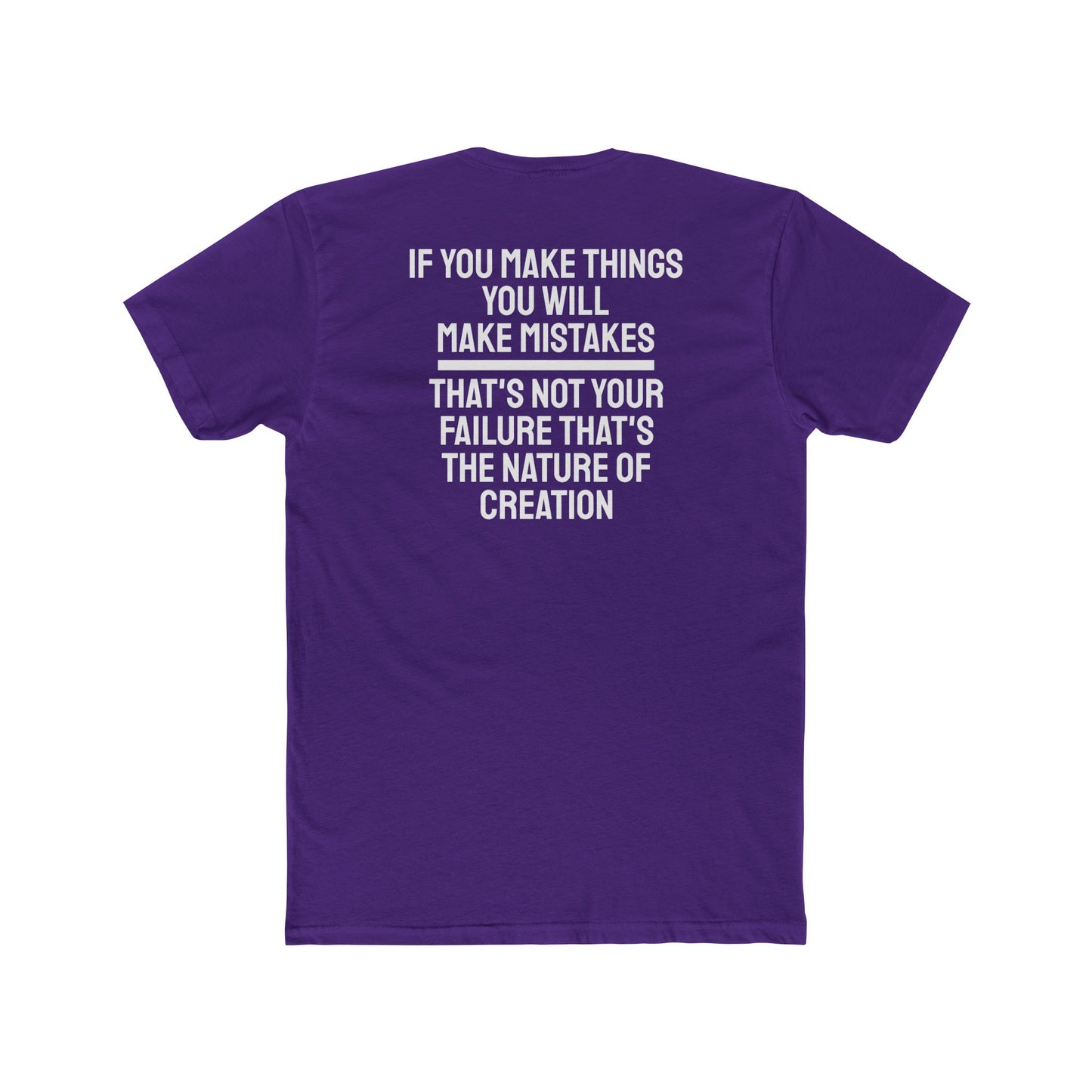 If You Make Things You Will Make Mistakes That's Not Your Failure That's The Nature Of Creation - Unisex Cotton Crew Tee