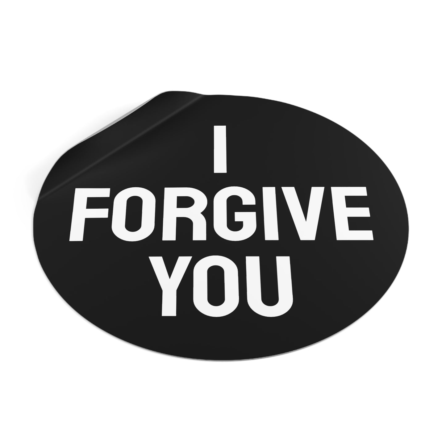 I Forgive You - Round Vinyl Stickers