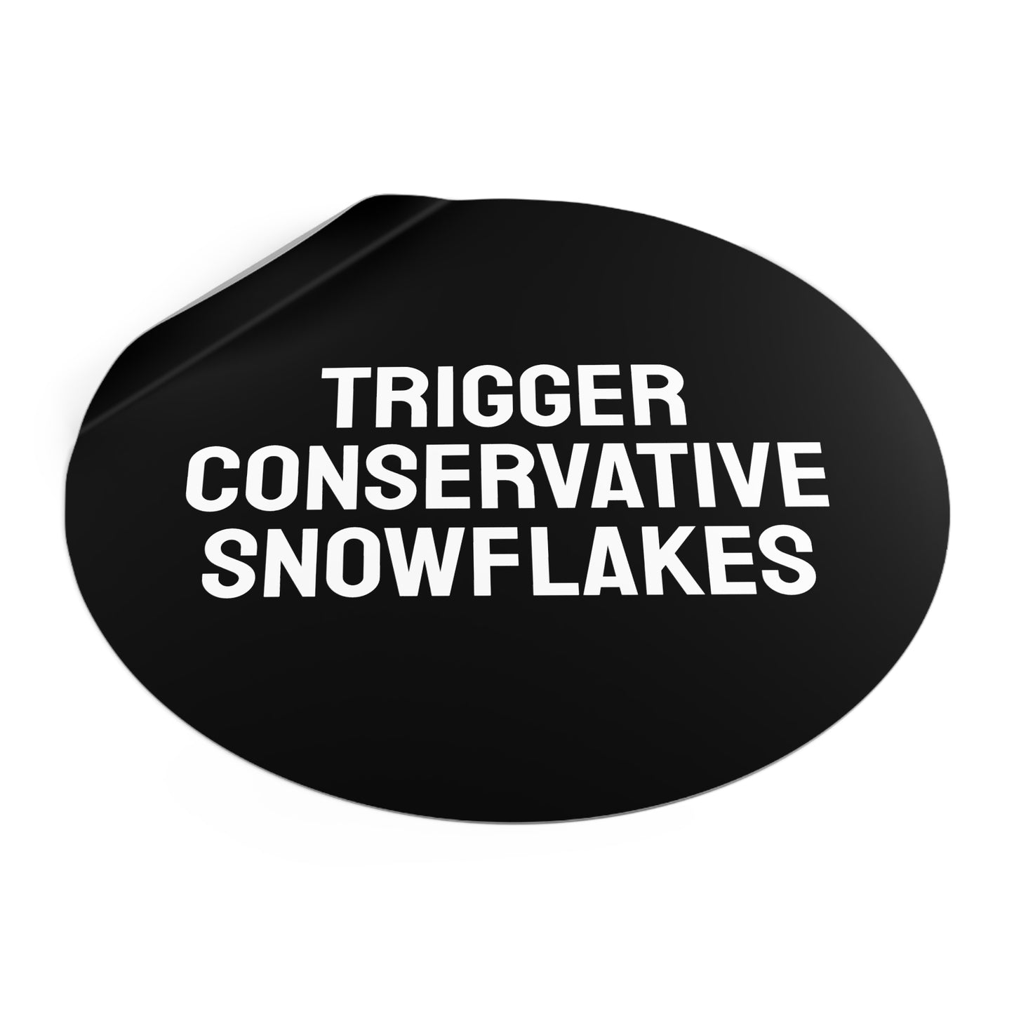 Trigger Conservative Snowflakes - Round Vinyl Stickers