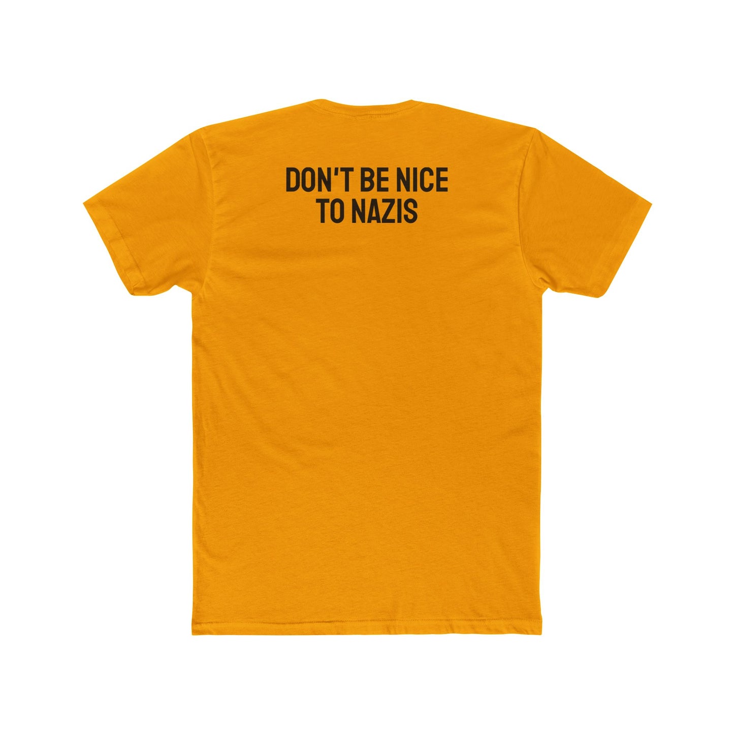 Don't Be Nice To Nazis - Unisex Cotton Crew Tee