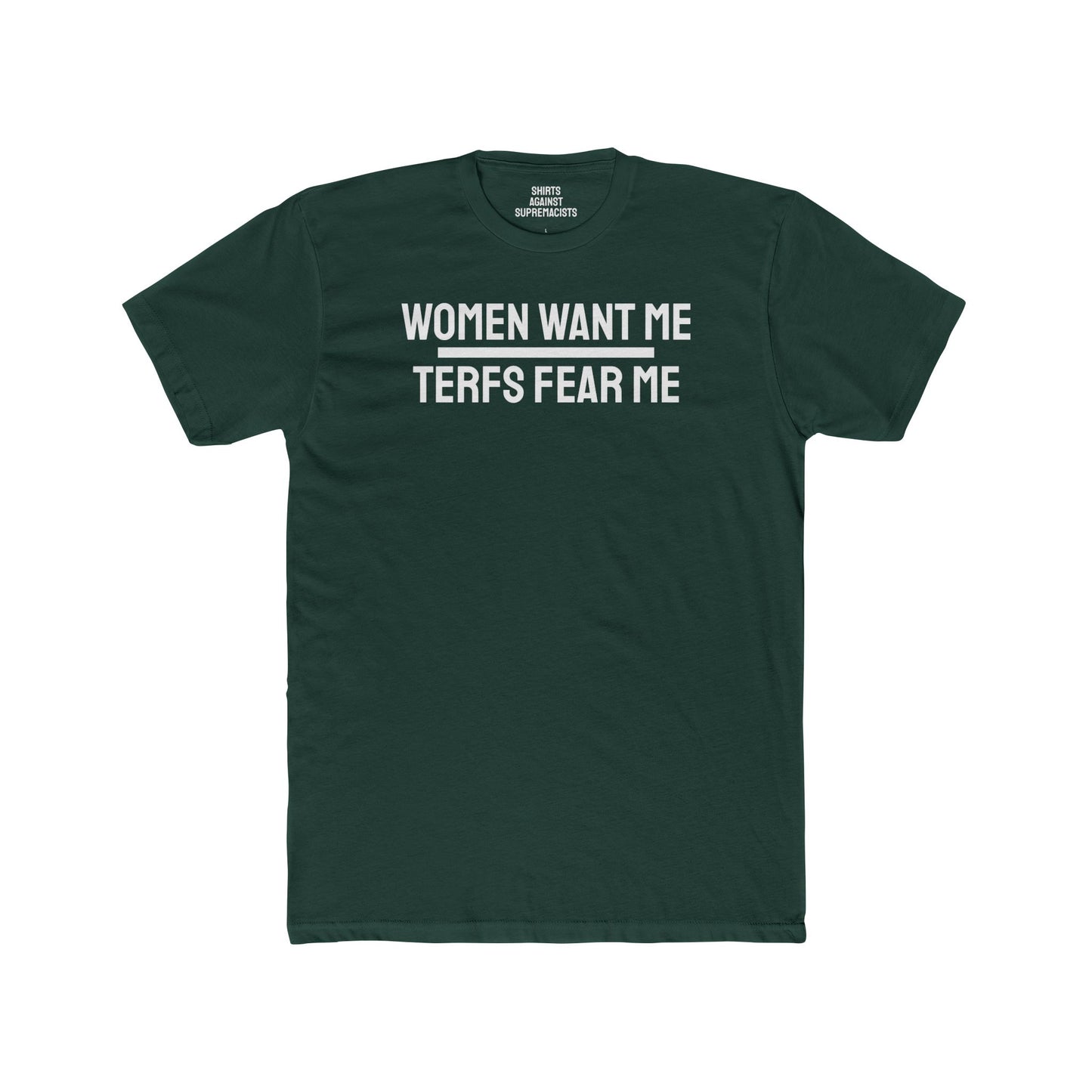 Women Want Me Terfs Fear Me - Unisex Cotton Crew Tee