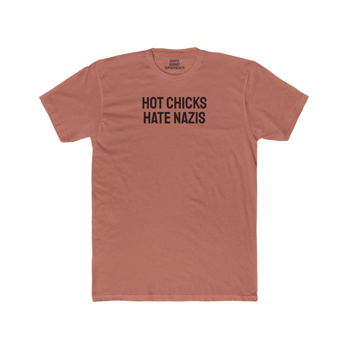 Hot Chicks Hate Nazis - Unisex Cotton Crew Tee