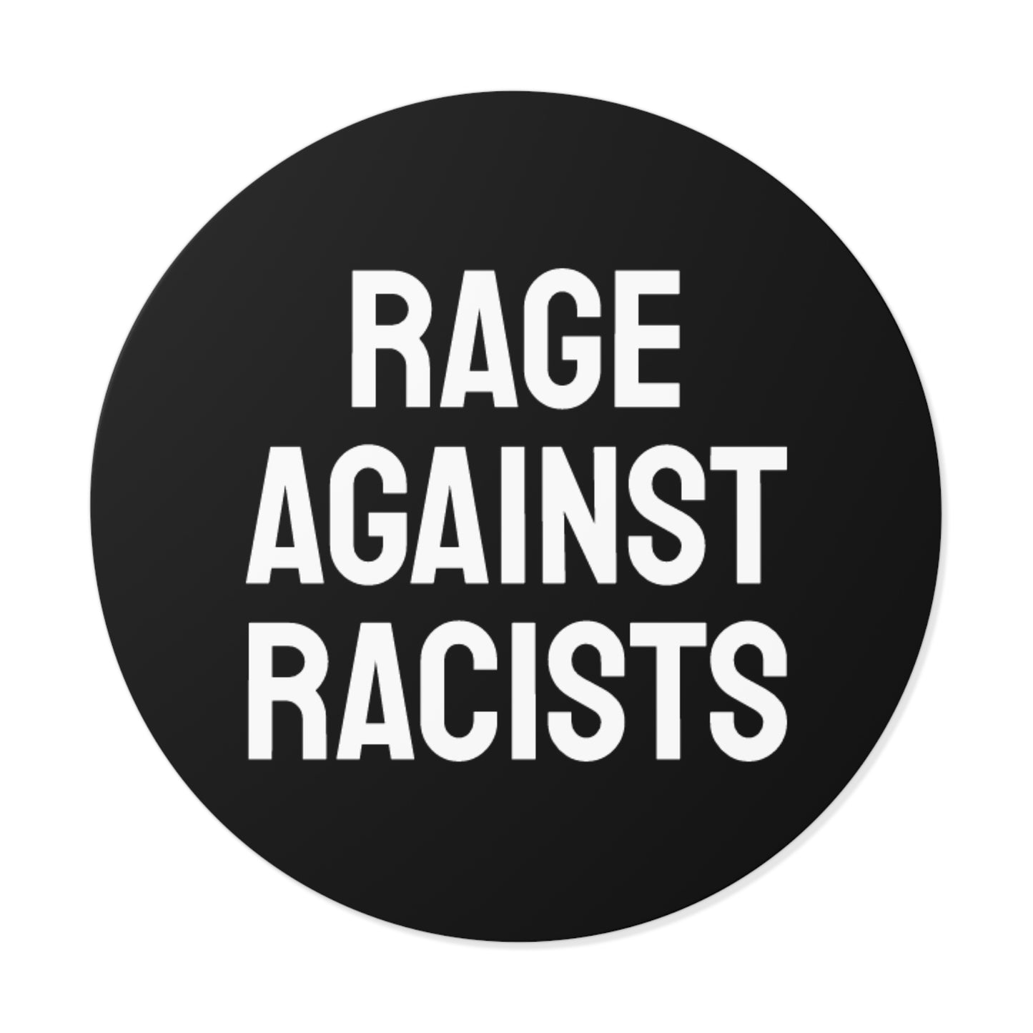 Rage Against Racists - Round Vinyl Stickers