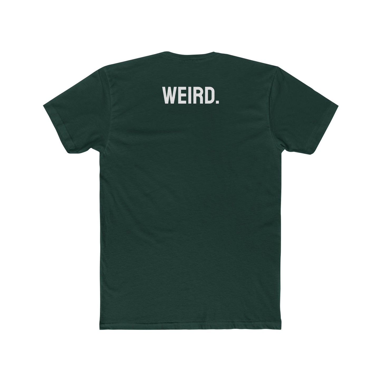 Weird. - Unisex Cotton Crew Tee