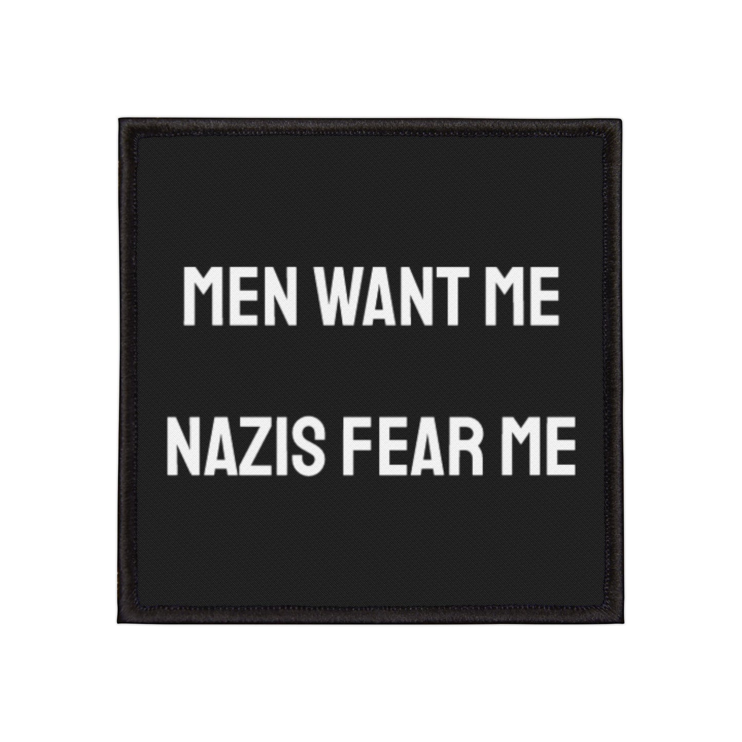 Men Want Me Nazis Fear Me - Iron-On Patch