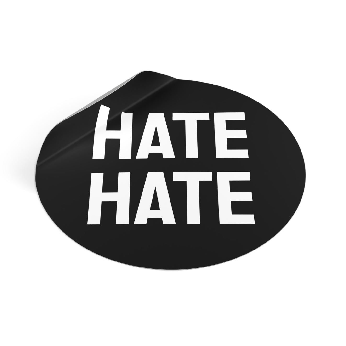 Hate Hate - Round Vinyl Stickers