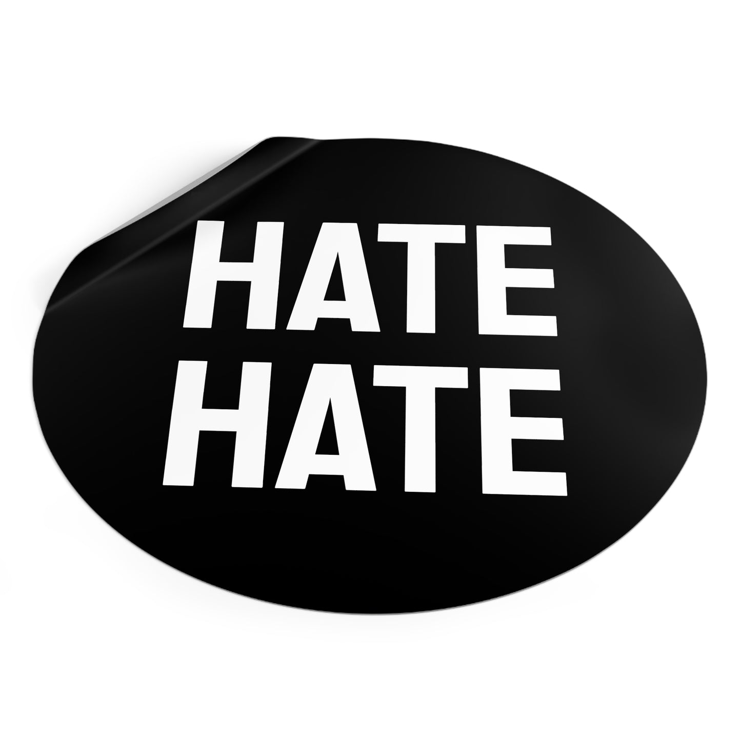 Hate Hate - Round Vinyl Stickers