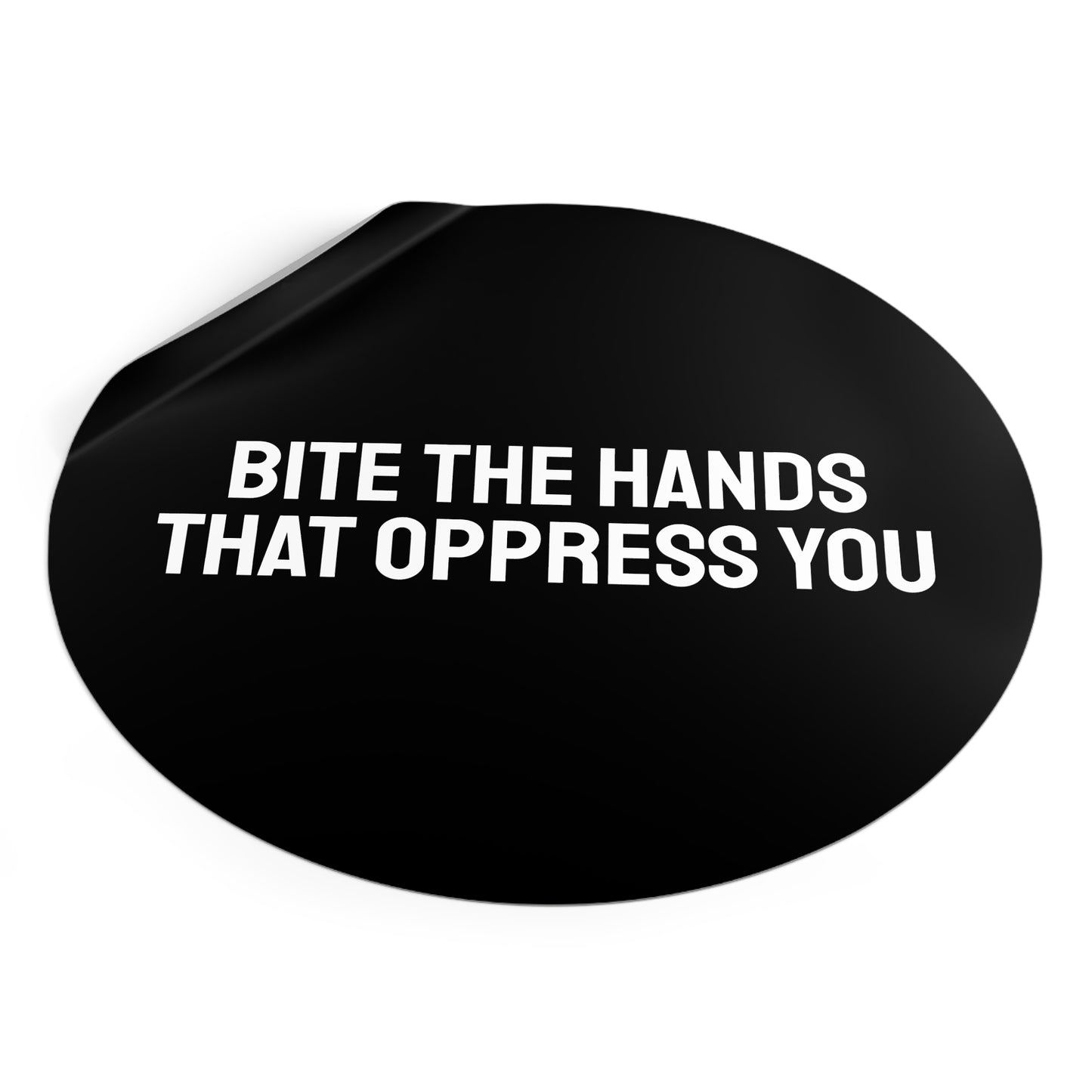 Bite The Hands That Oppress You - Round Vinyl Stickers