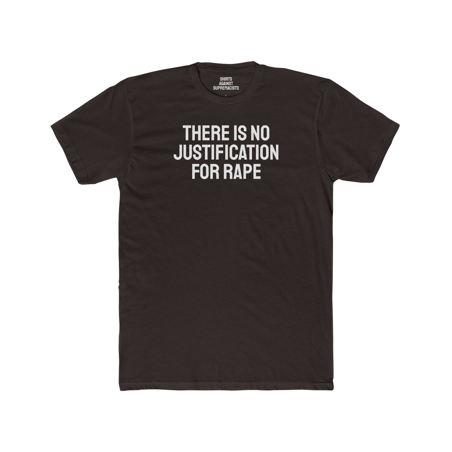 There Is No Justification For Rape - Unisex Cotton Crew Tee