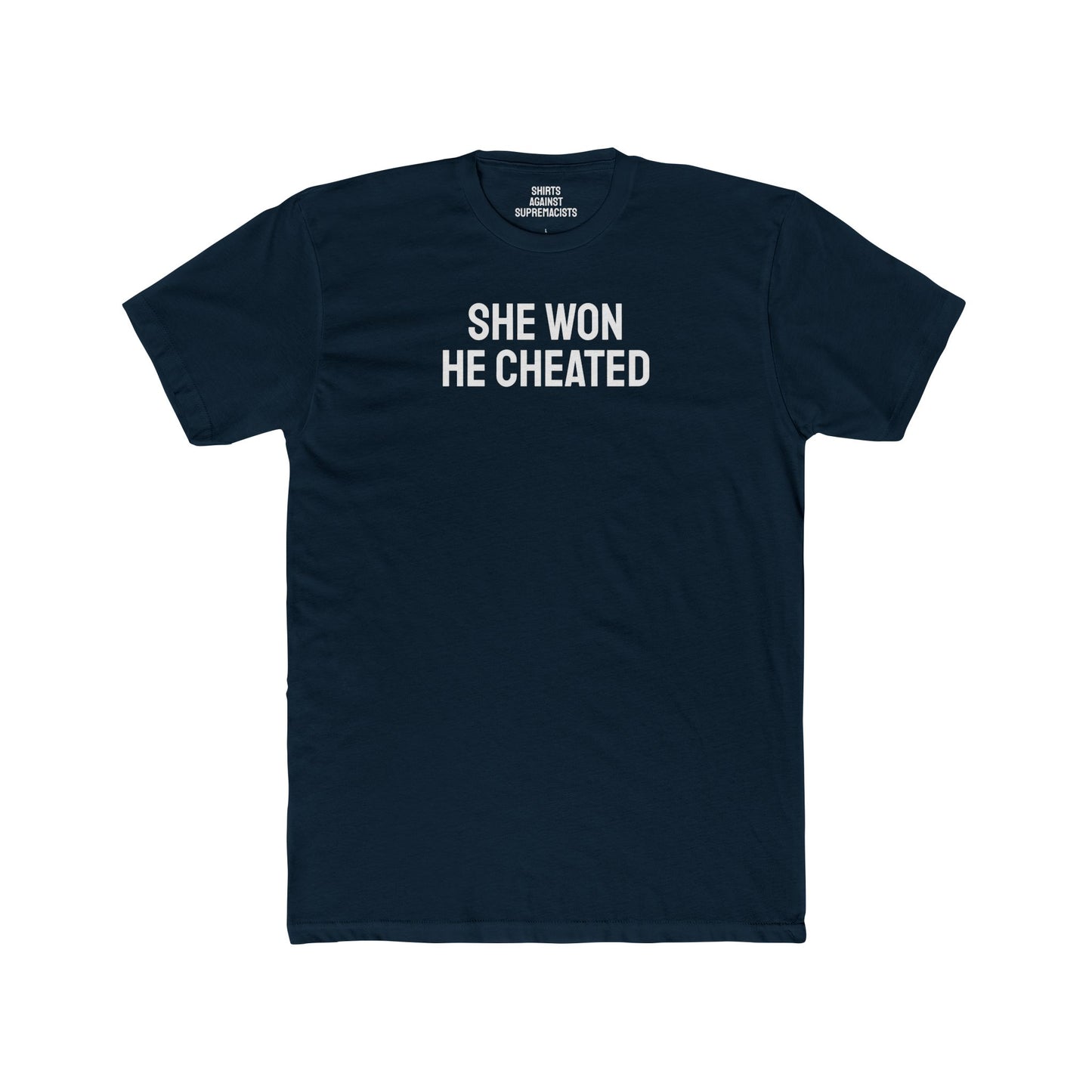She Won He Cheated - Unisex Cotton Crew Tee