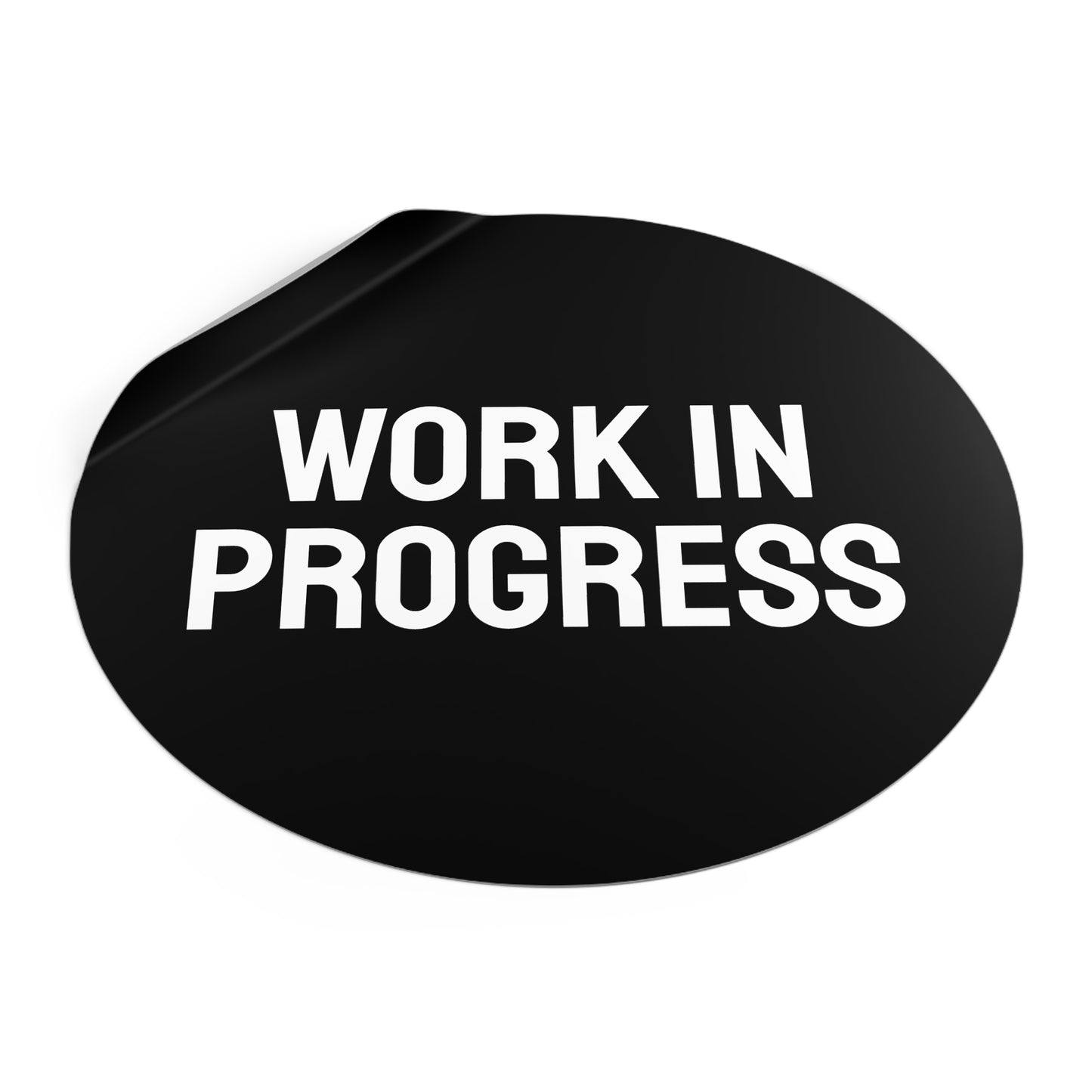 Work In Progress - Round Vinyl Stickers