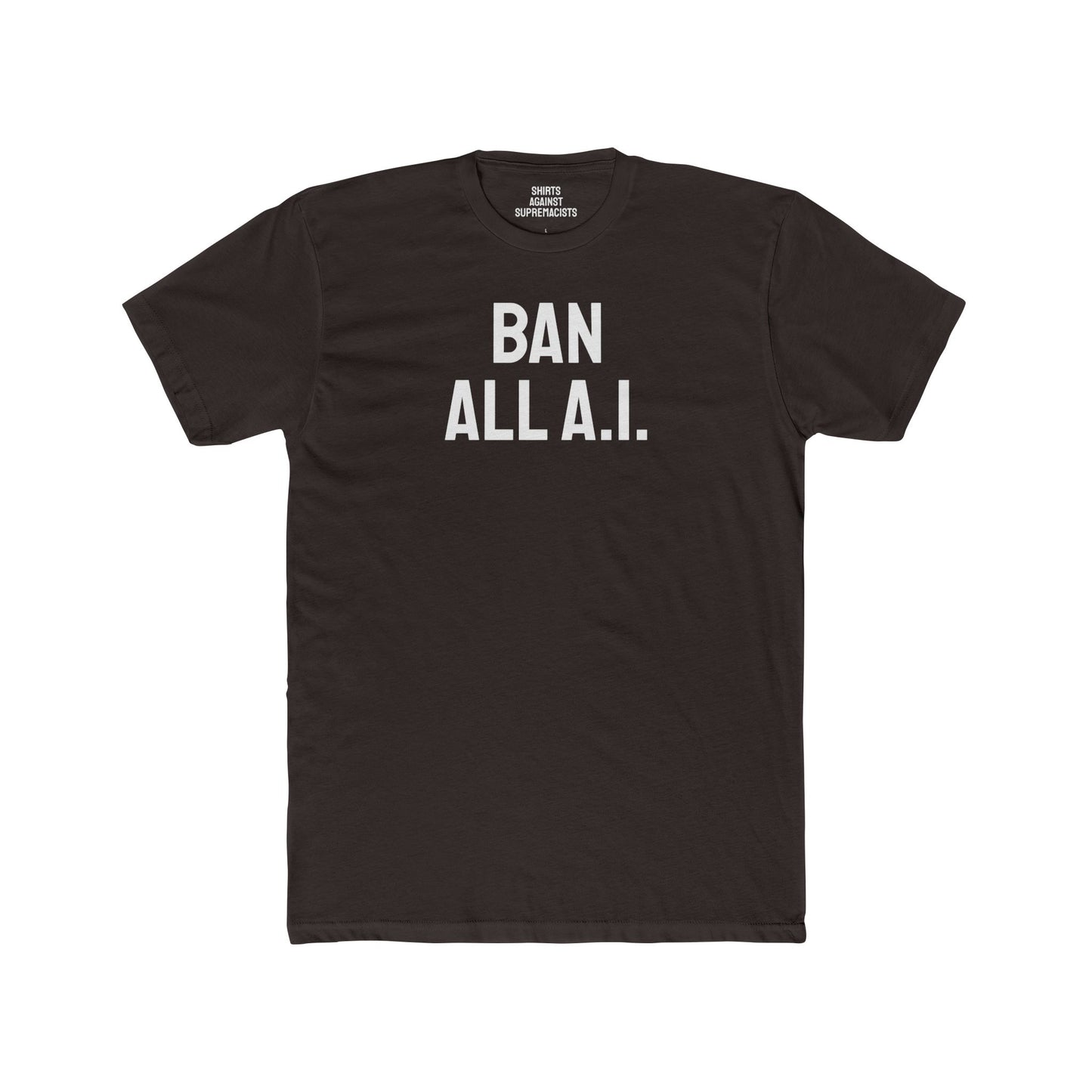 Ban All A.I. - Unisex Cotton Crew Tee