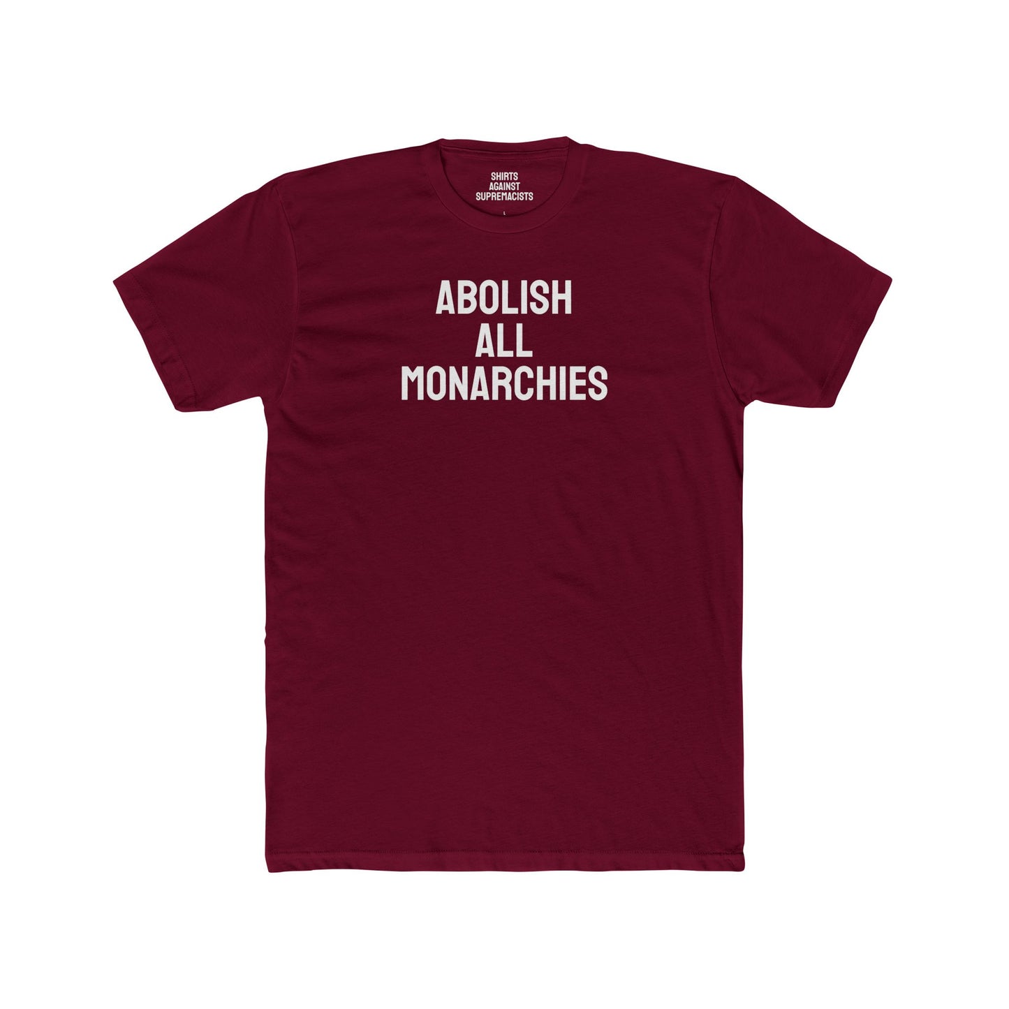 Abolish All Monarchies - Unisex Cotton Crew Tee