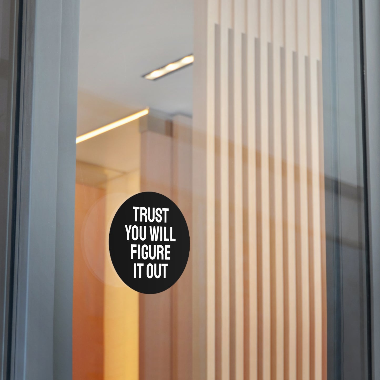 Trust You Will Figure It Out - Round Vinyl Stickers