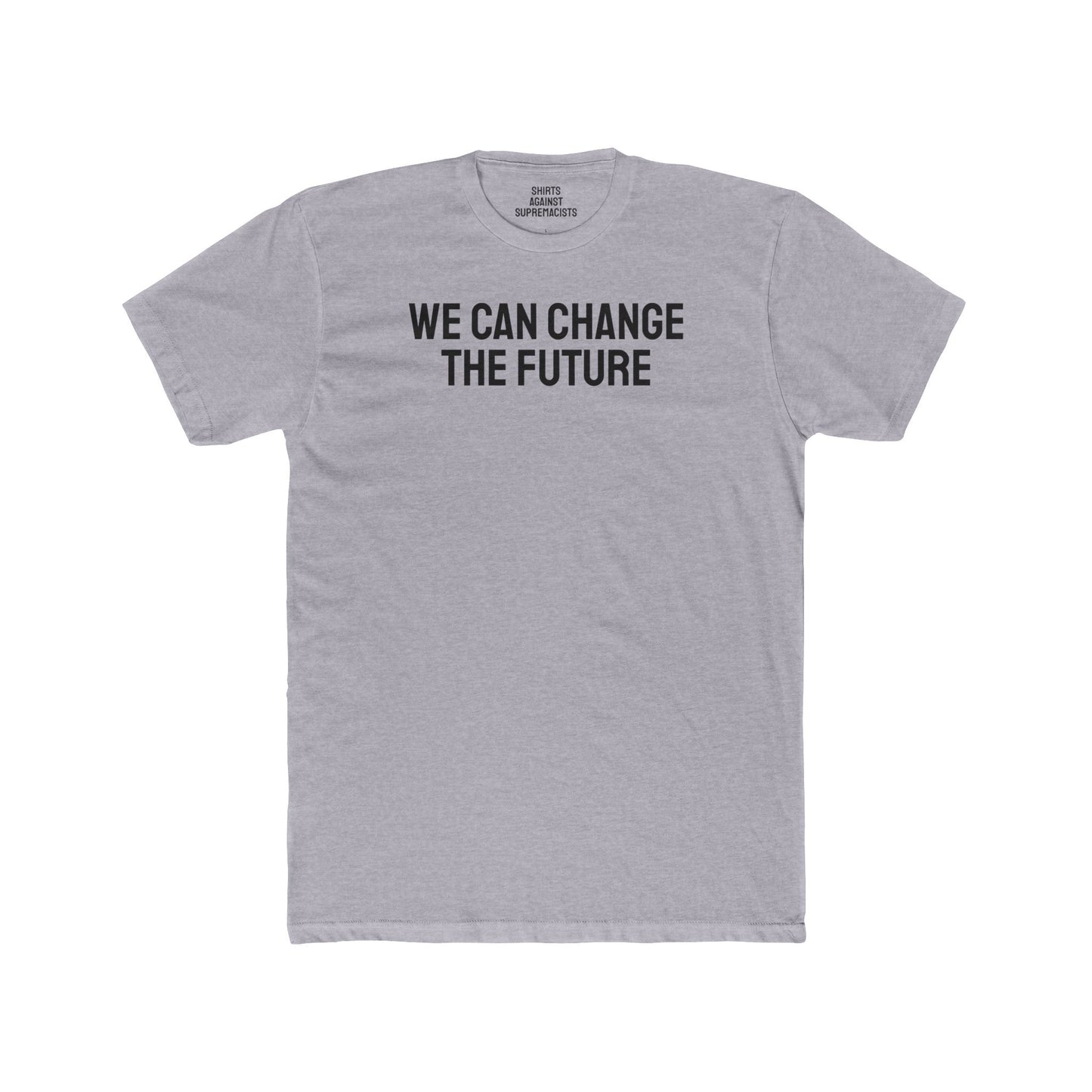 We Can Change The Future - Unisex Cotton Crew Tee