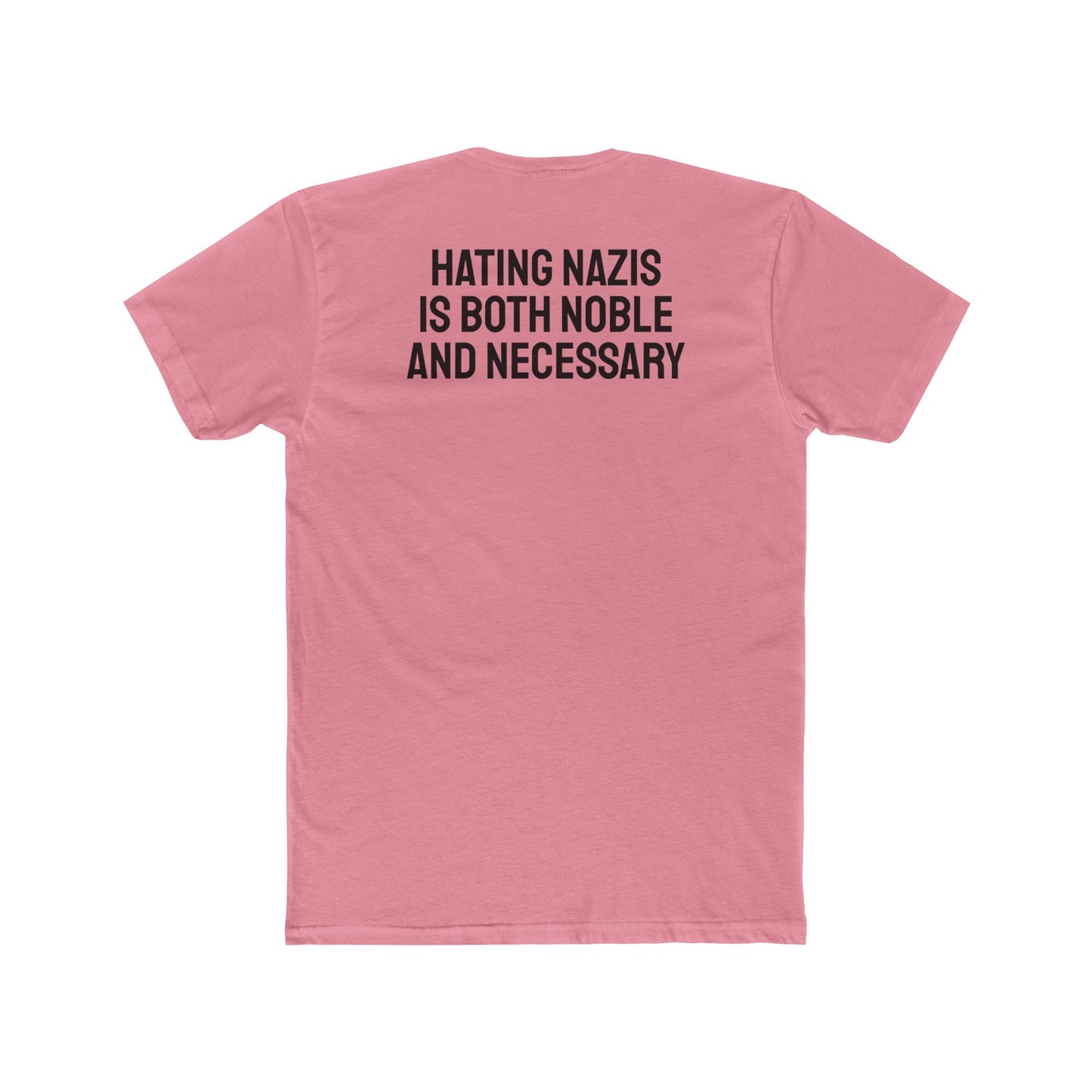 Hating Nazis Is Both Noble And Necessary - Unisex Cotton Crew Tee