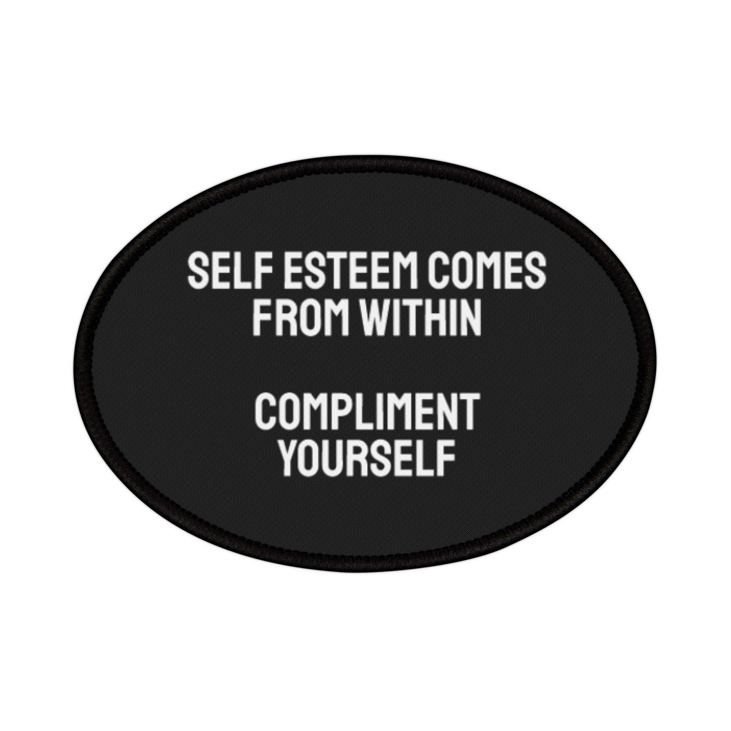 Self Esteem Comes From Within Compliment Yourself - Iron-On Patch