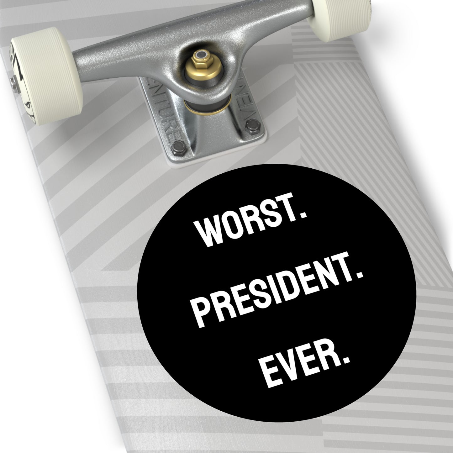 Worst. President. Ever. - Round Vinyl Stickers
