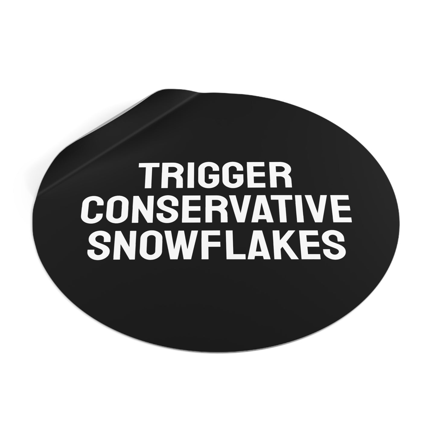 Trigger Conservative Snowflakes - Round Vinyl Stickers
