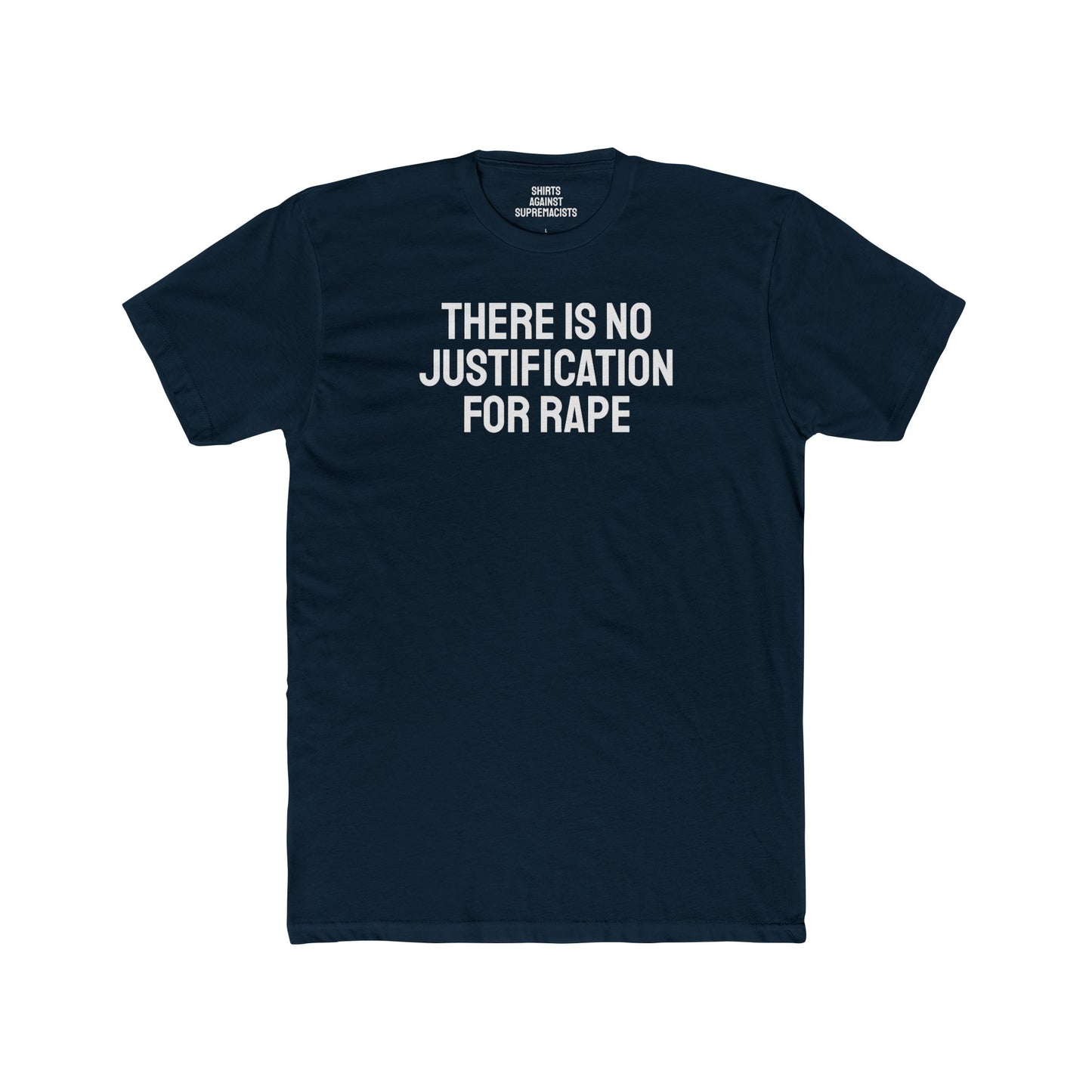 There Is No Justification For Rape - Unisex Cotton Crew Tee