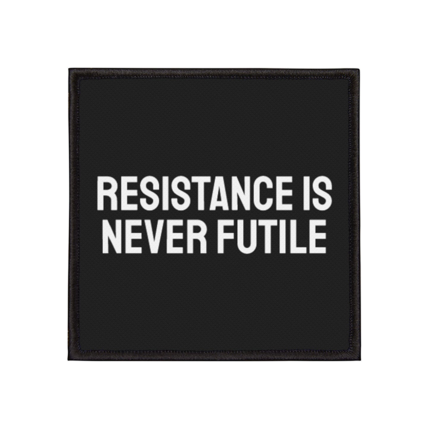 Resistance Is Never Futile - Iron-On Patch