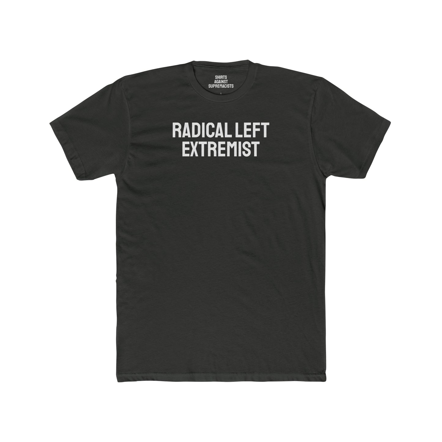 Radical Left Extremist - Unisex Cotton Crew Tee