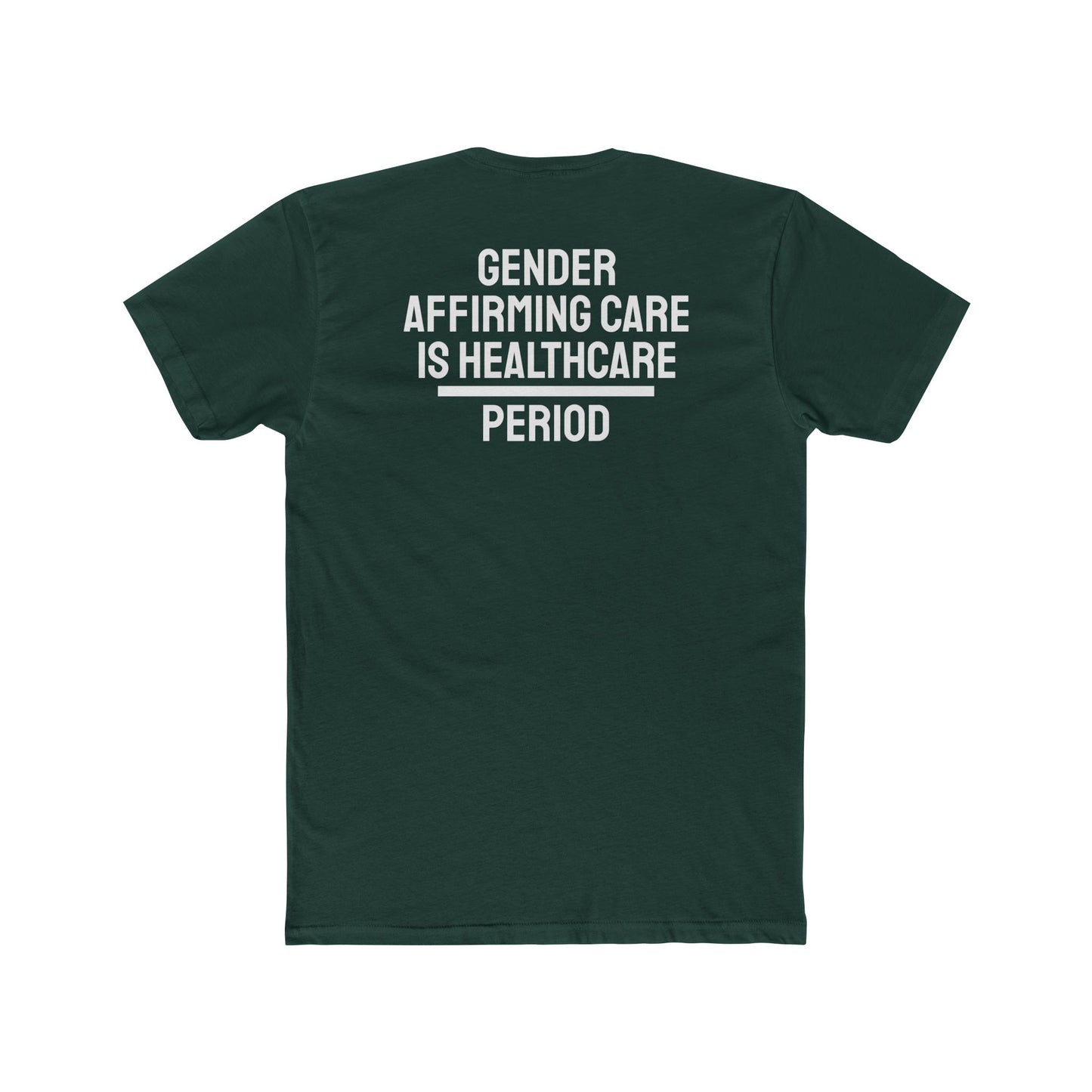 Gender Affirming Care Is Healthcare Period - Unisex Cotton Crew Tee