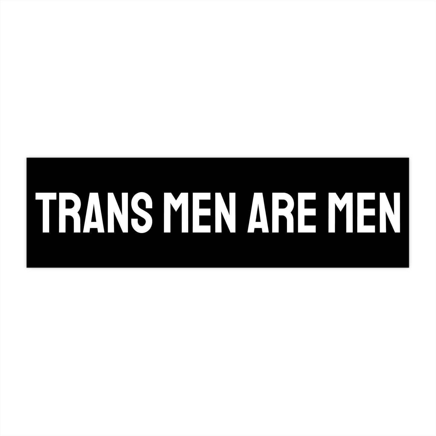 Trans Men Are Men - Bumper Sticker