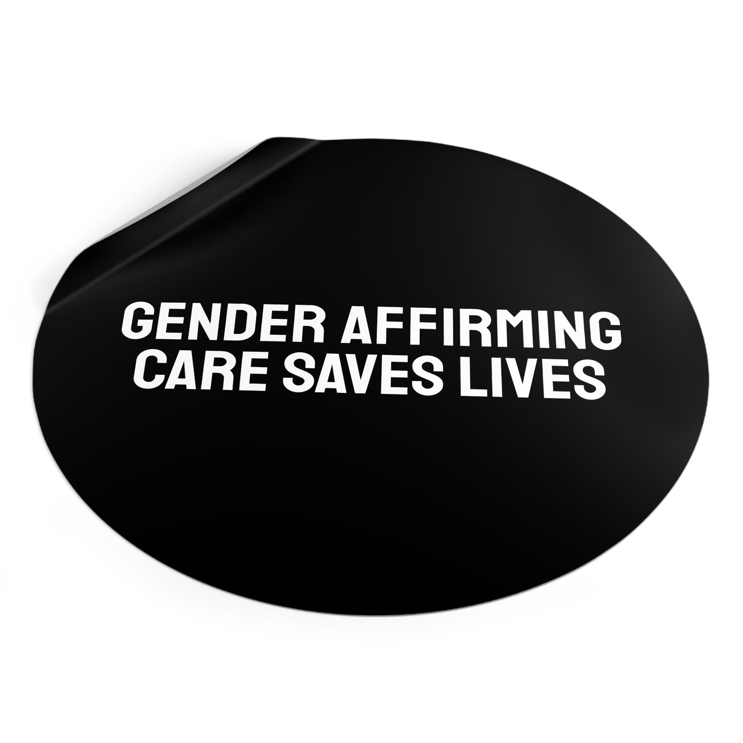 Gender Affirming Care Saves Lives - Round Vinyl Stickers
