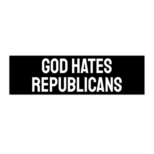 God Hates Republicans - Bumper Sticker