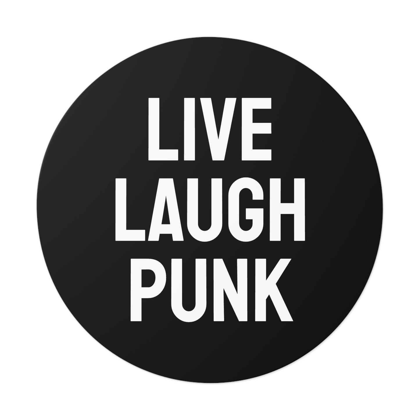 Live Laugh Punk - Round Vinyl Stickers