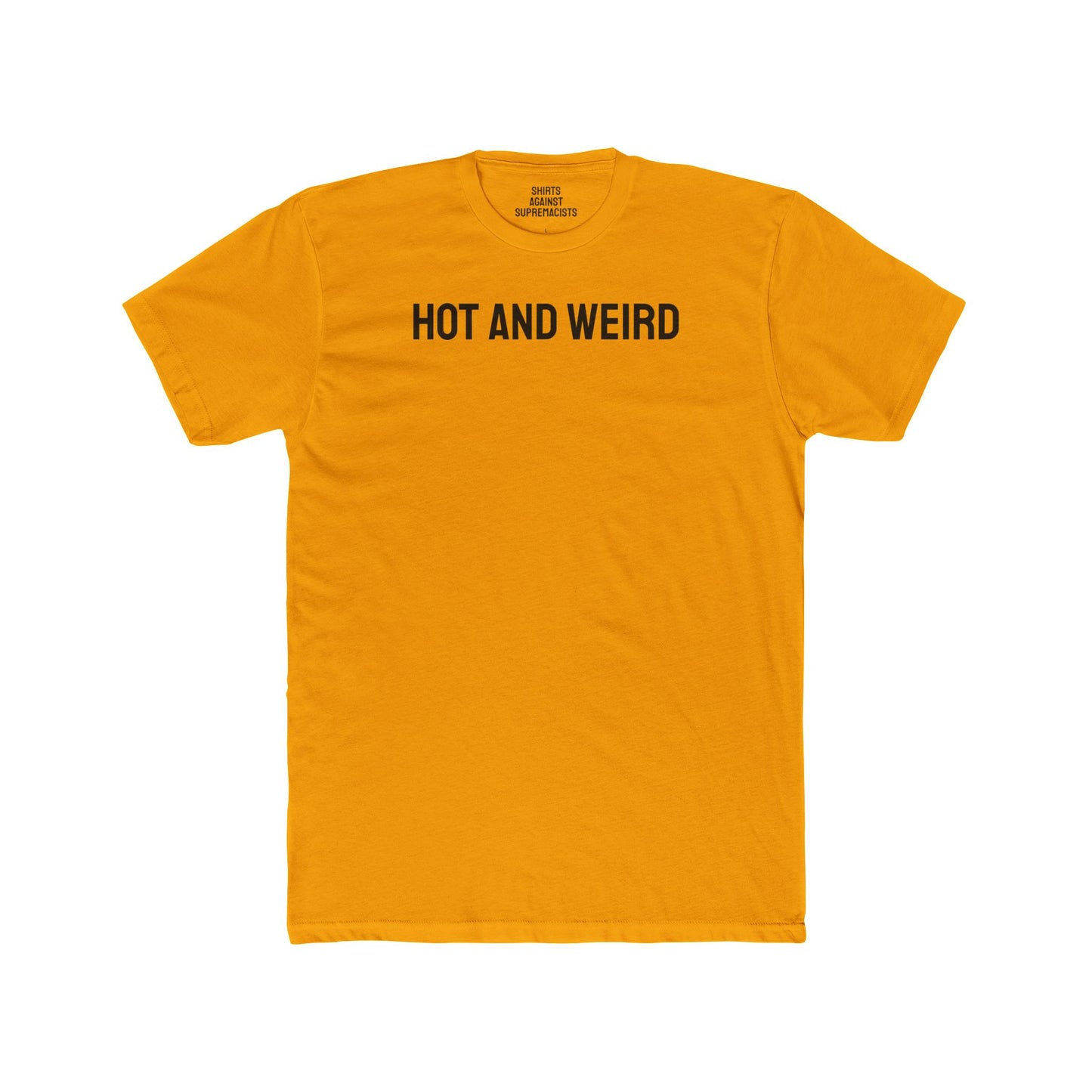 Hot And Weird - Unisex Cotton Crew Tee