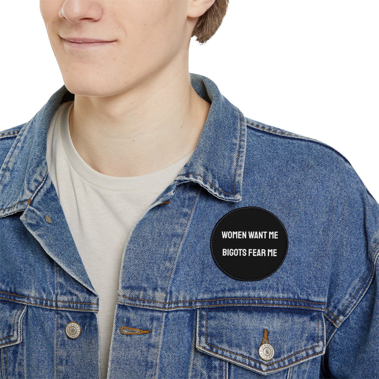 Women Want Me Bigots Fear Me - Iron-On Patch