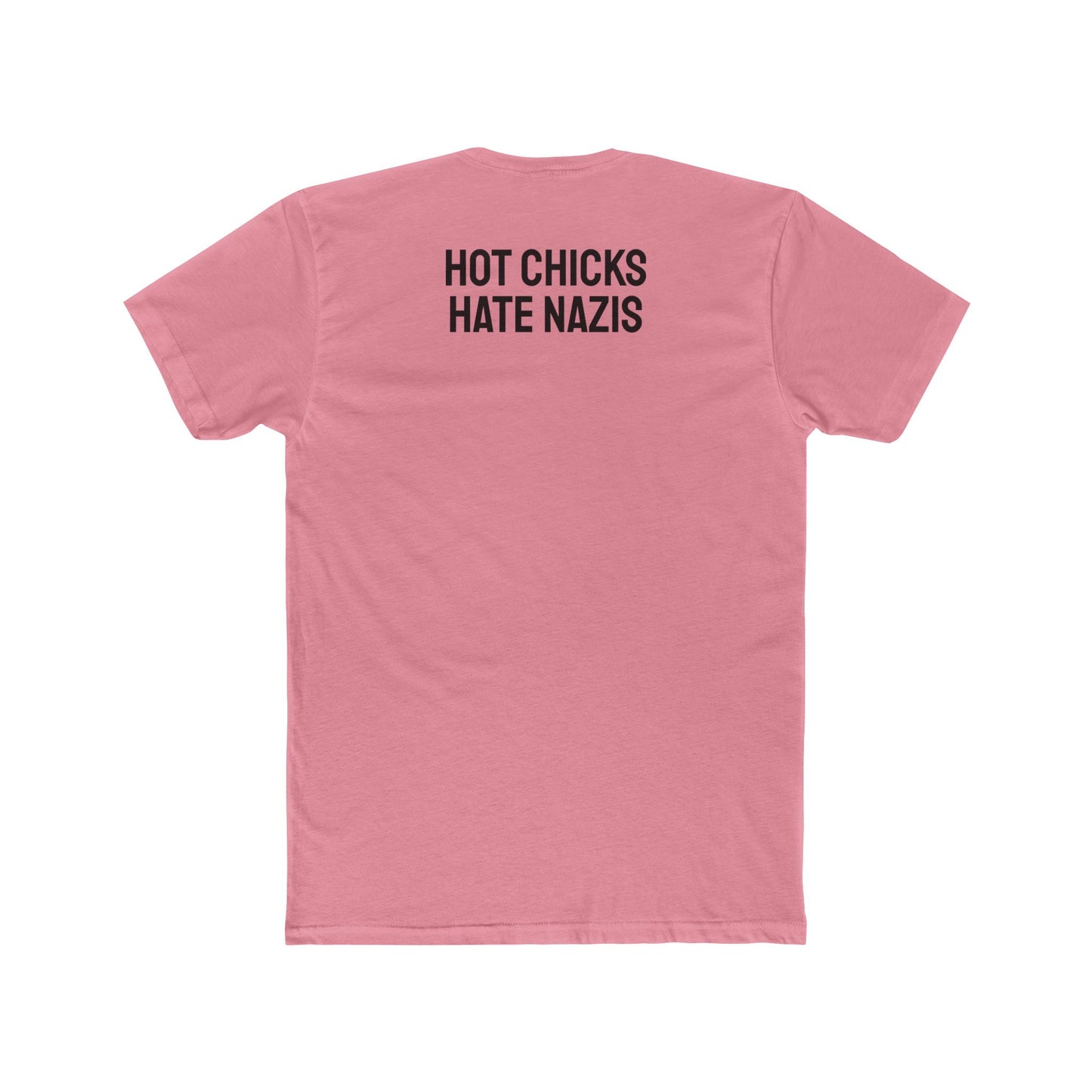 Hot Chicks Hate Nazis - Unisex Cotton Crew Tee