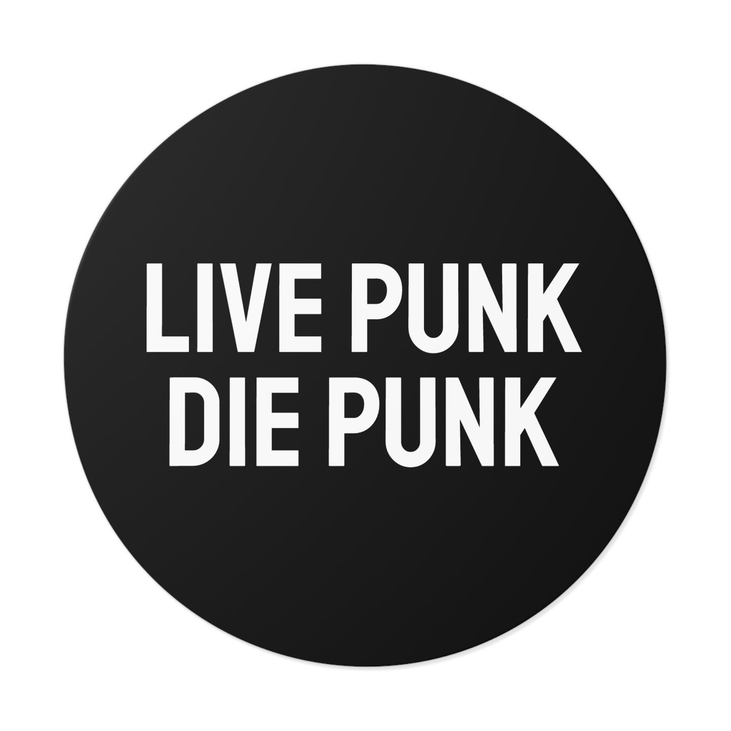Live Punk Die Punk - Round Vinyl Stickers
