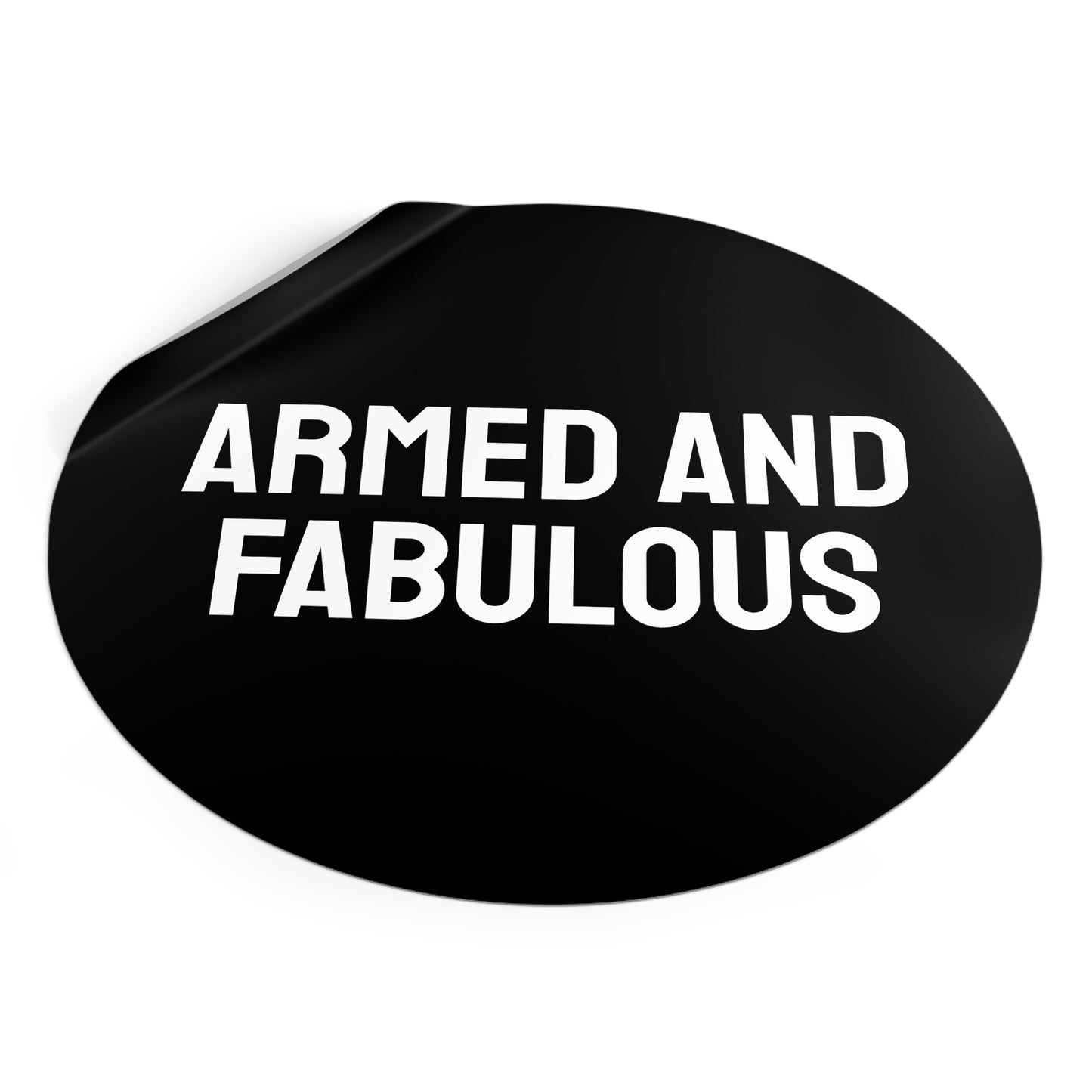 Armed And Fabulous - Round Vinyl Stickers
