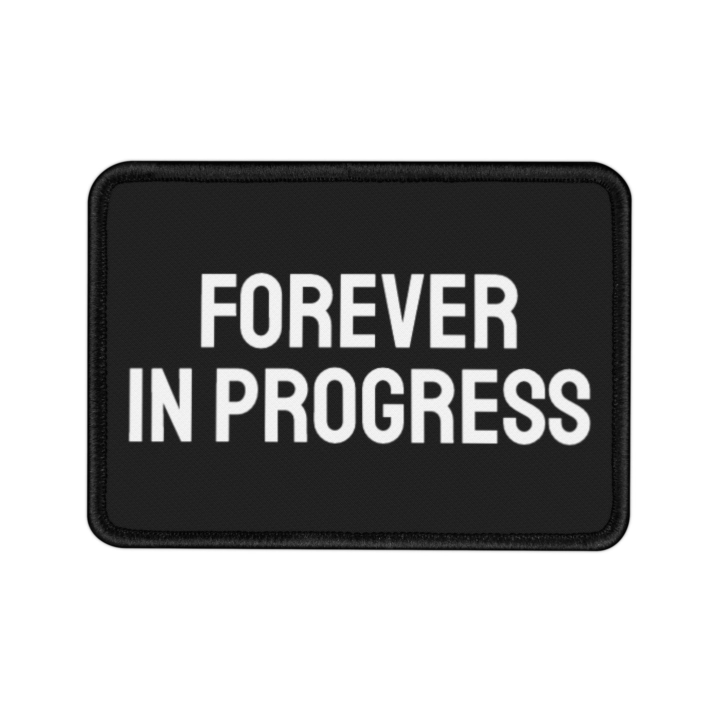 Forever In Progress - Iron-On Patch
