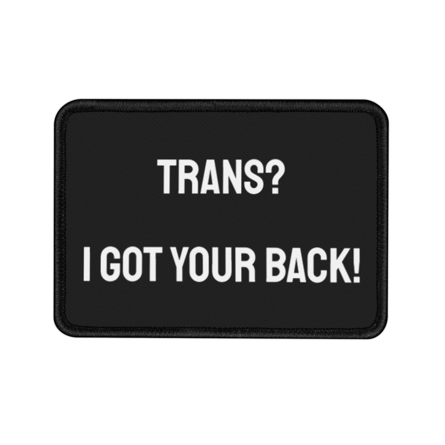Trans? I Got Your Back! - Iron-On Patch