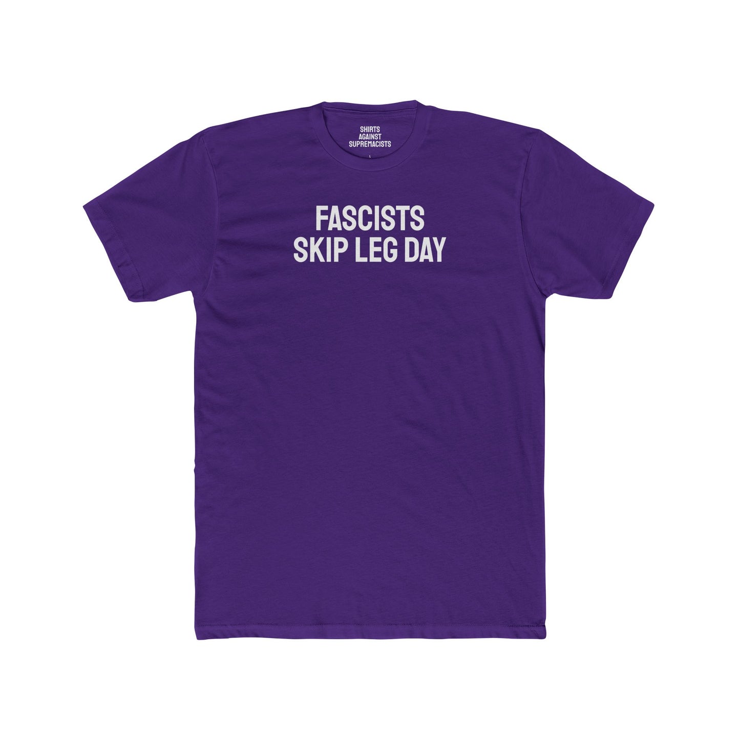 Fascists Skip Leg Day - Unisex Cotton Crew Tee