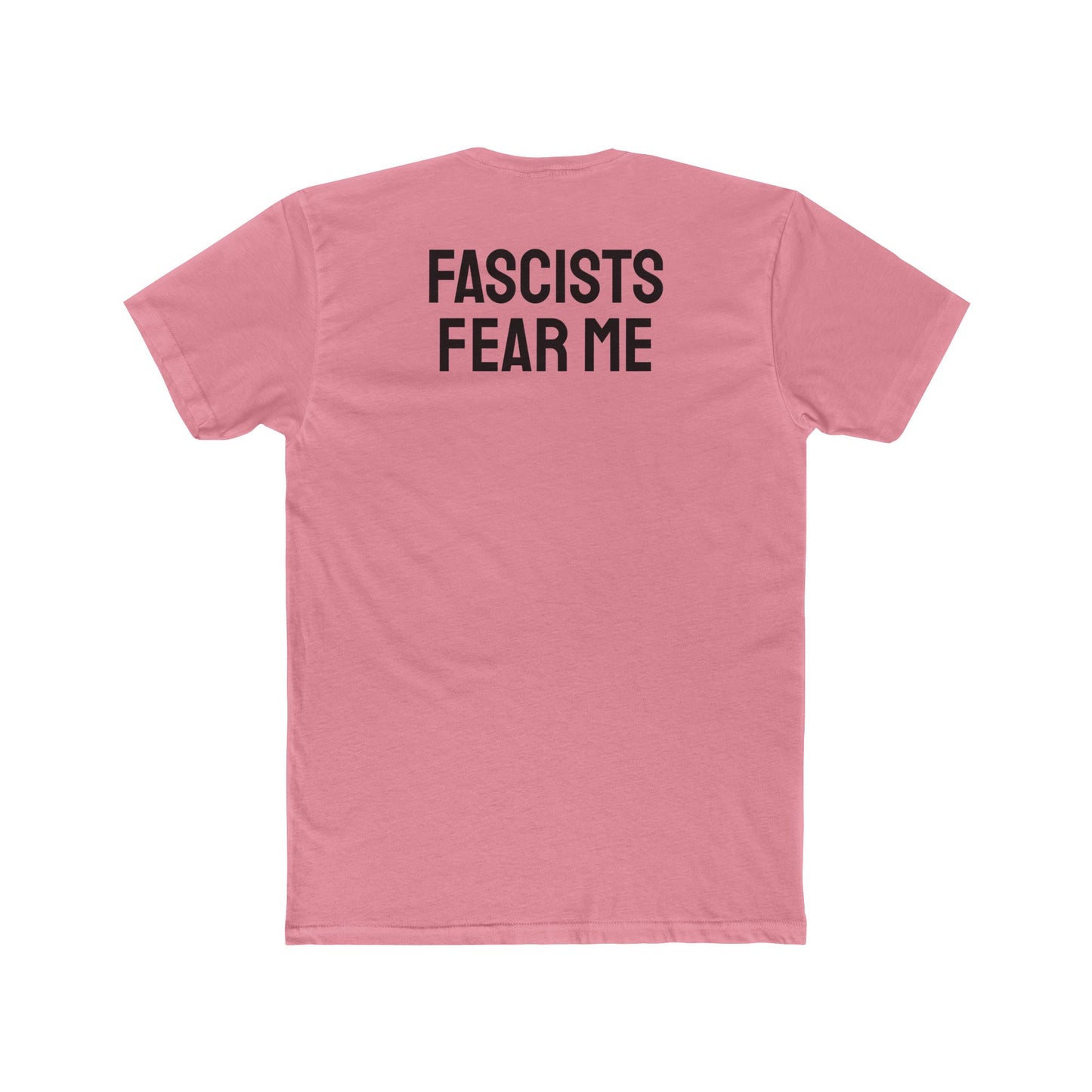 Fascists Fear Me - Unisex Cotton Crew Tee