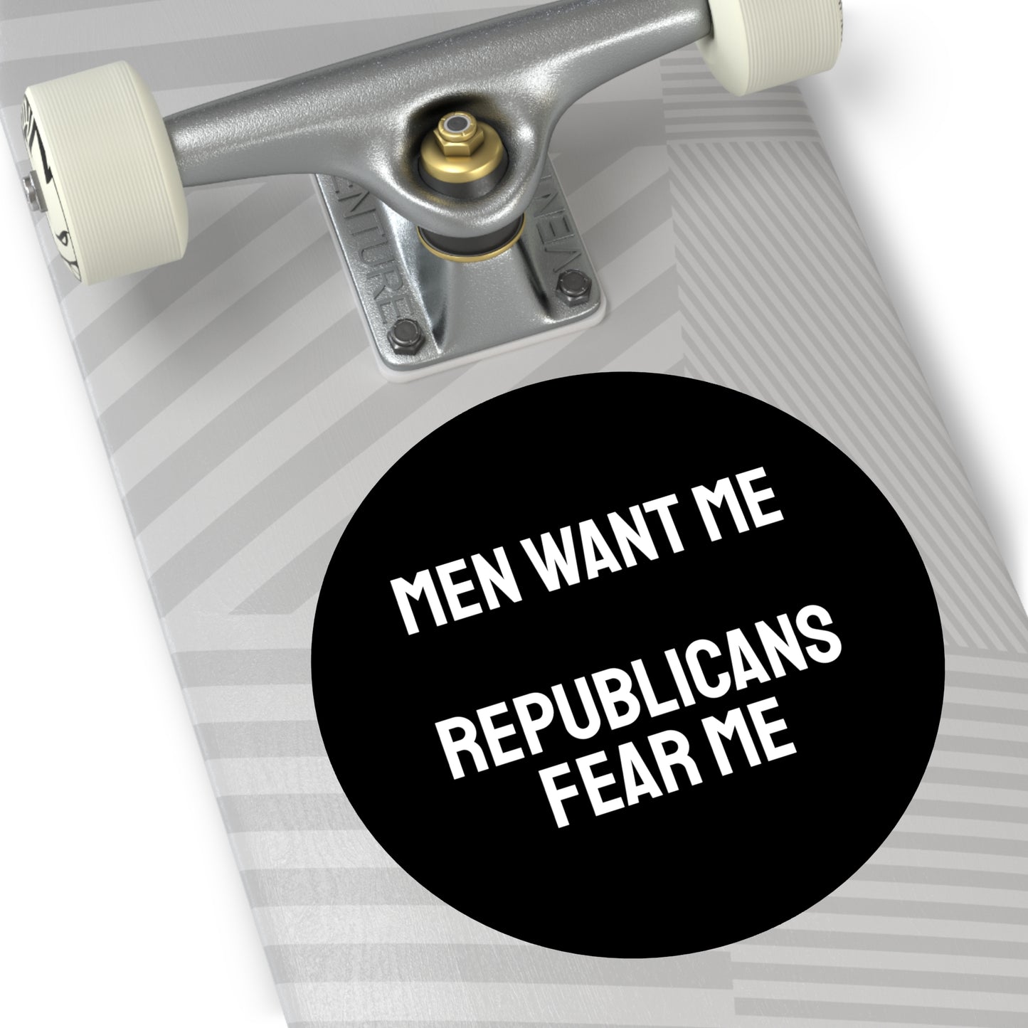 Men Want Me Republicans Fear Me - Round Vinyl Stickers