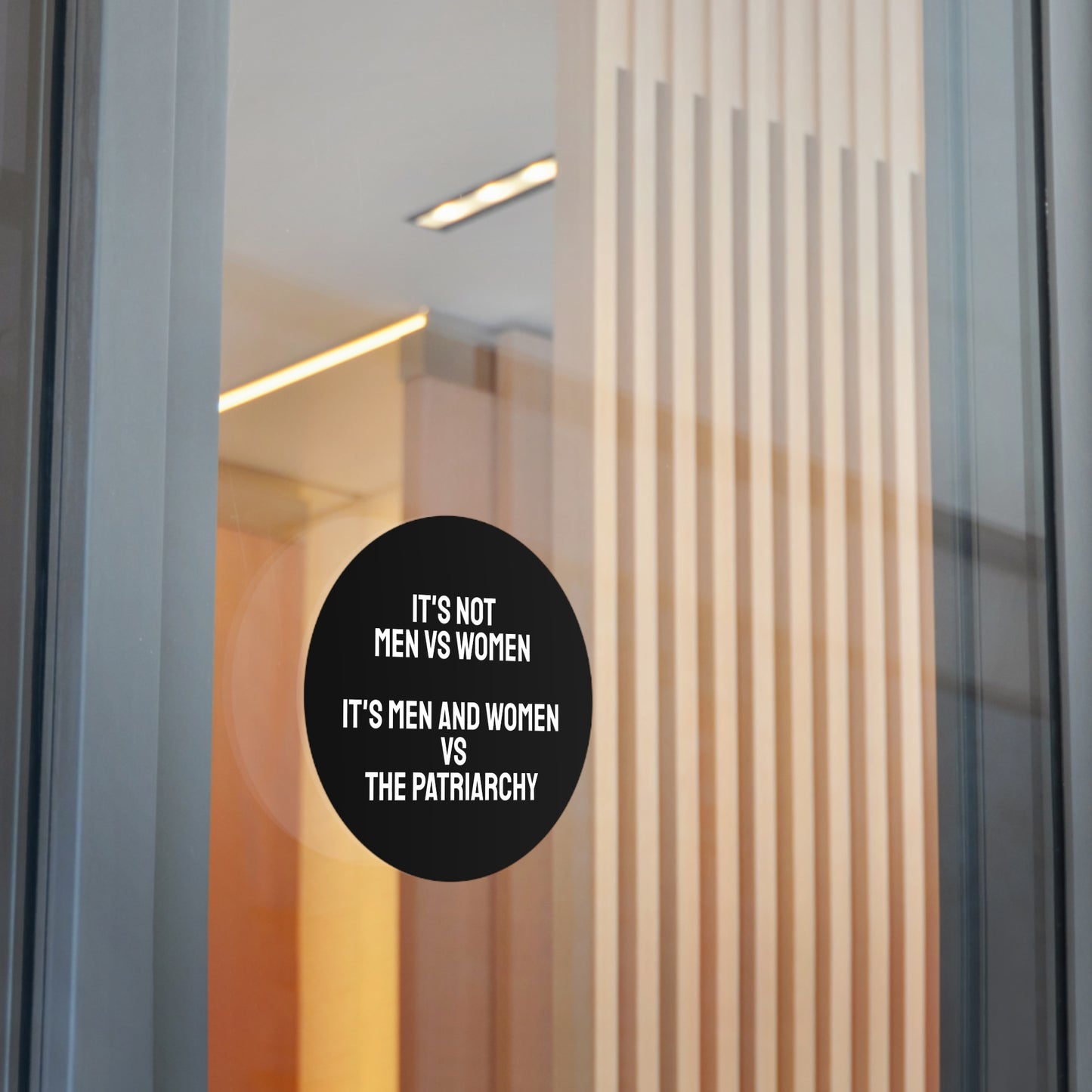 It's Not Men Vs Women It's Men And Women Vs The Patriarchy - Round Vinyl Stickers