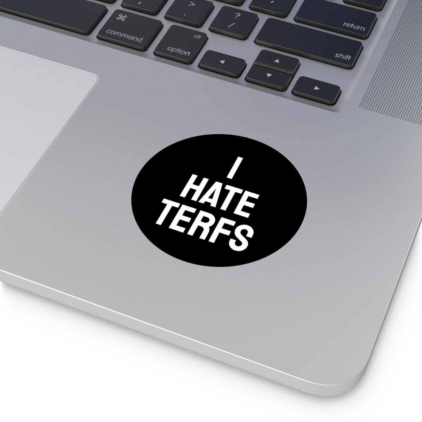 I Hate TERFS - Round Vinyl Stickers
