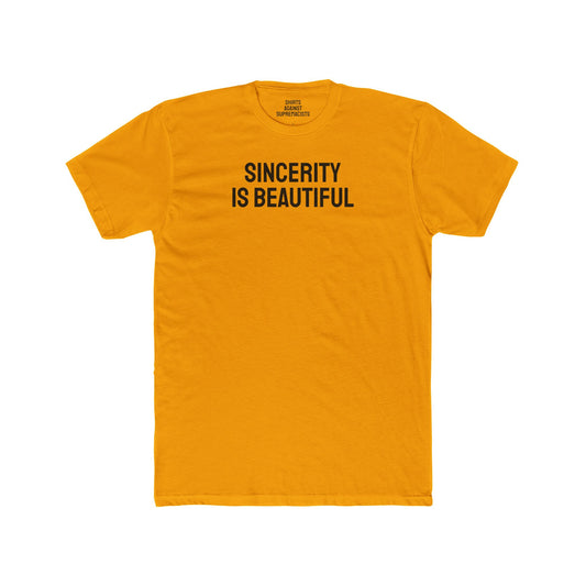 Sincerity Is Beautiful - Unisex Cotton Crew Tee