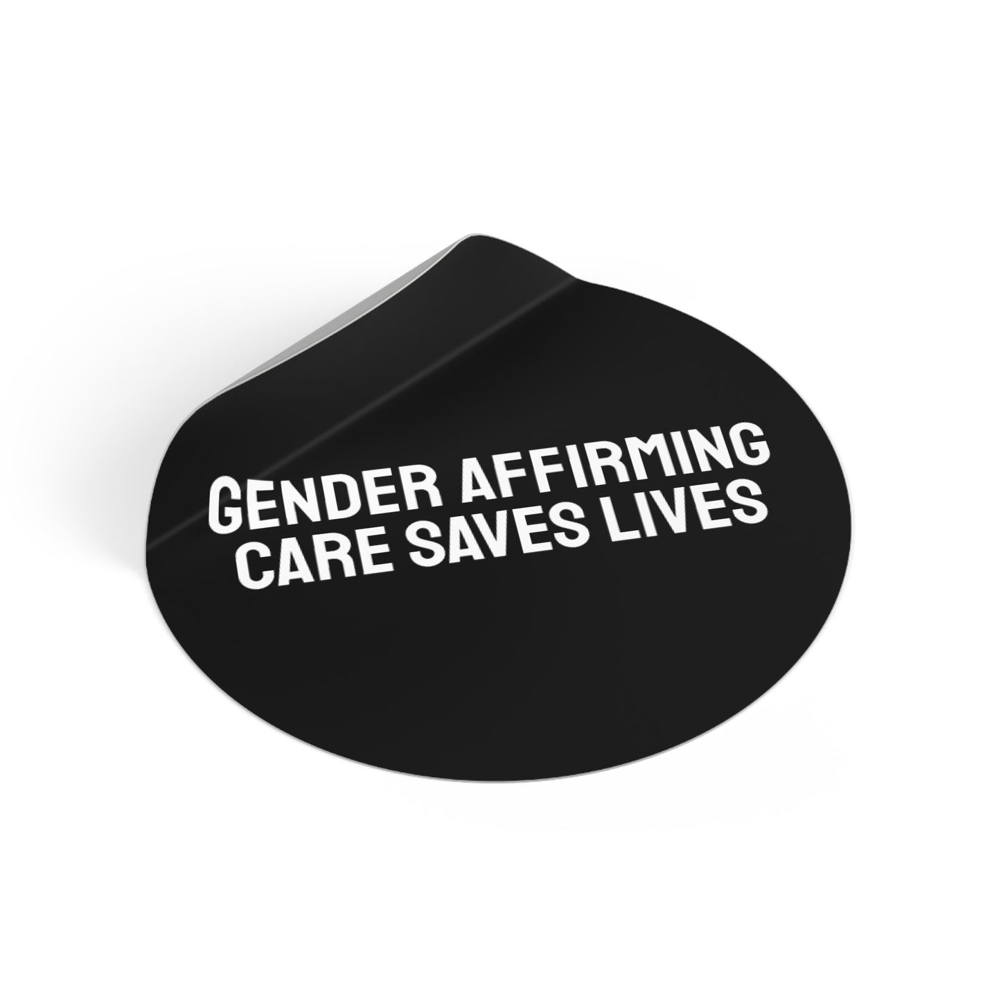 Gender Affirming Care Saves Lives - Round Vinyl Stickers