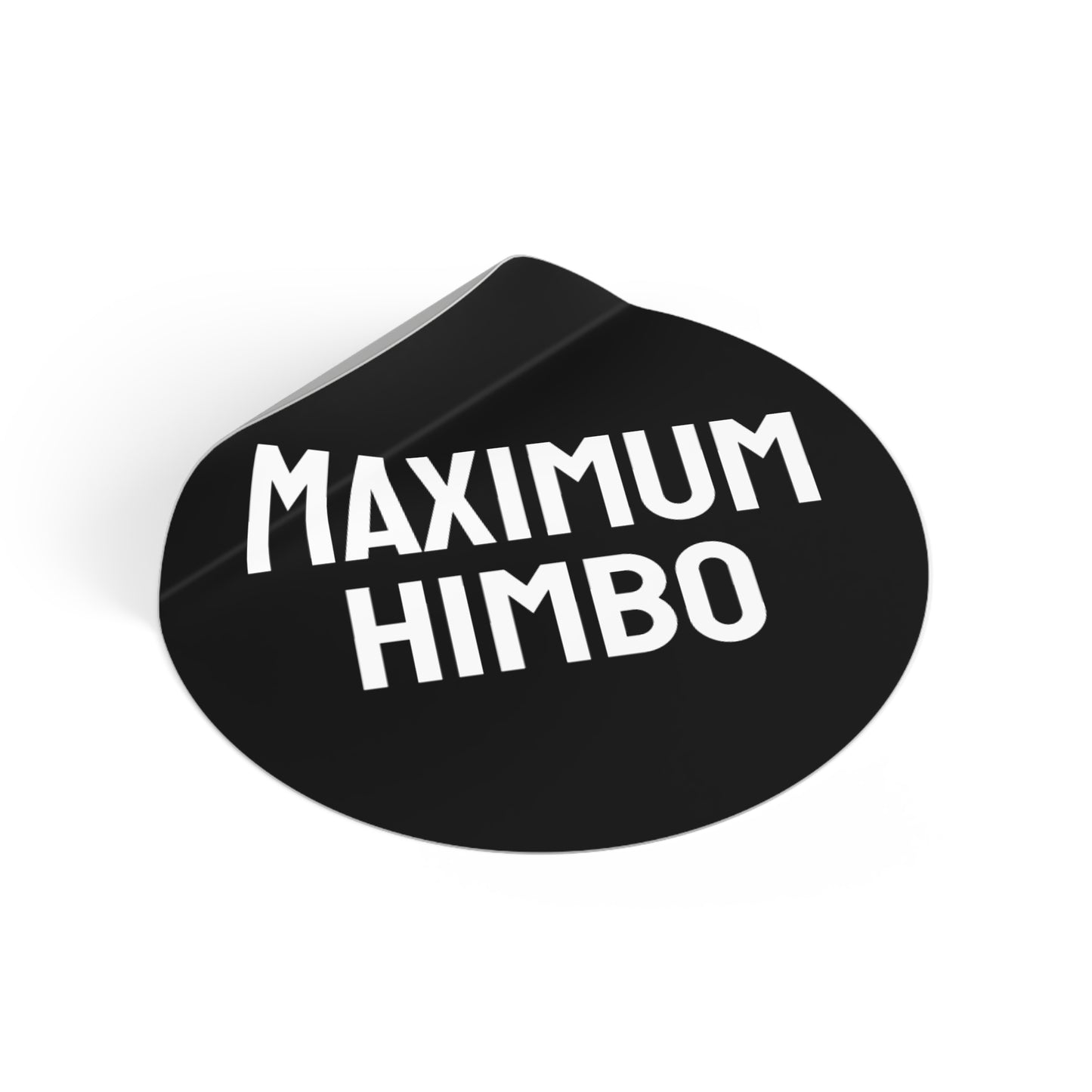 Maximum Himbo - Round Vinyl Stickers