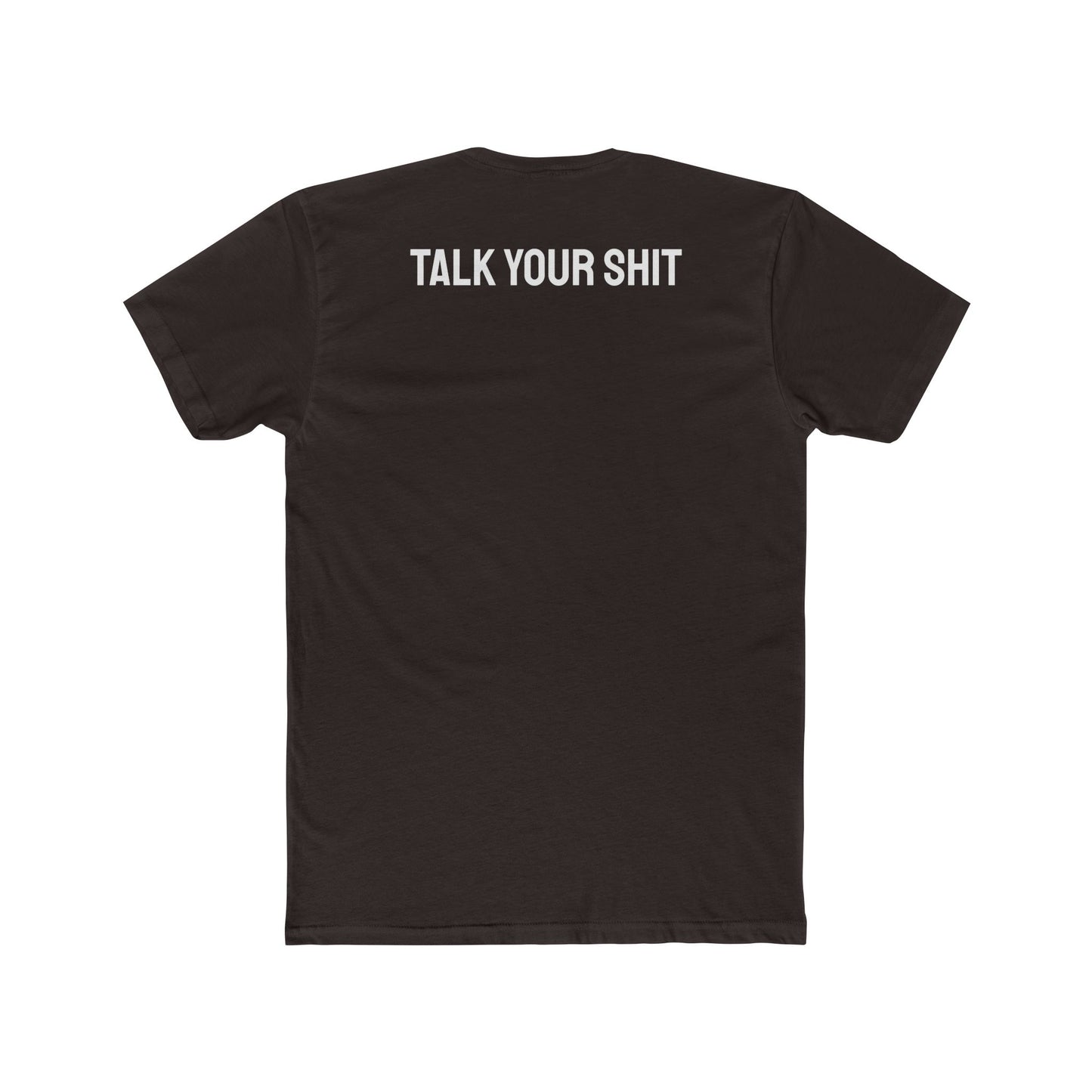 Talk Your Shit - Unisex Cotton Crew Tee